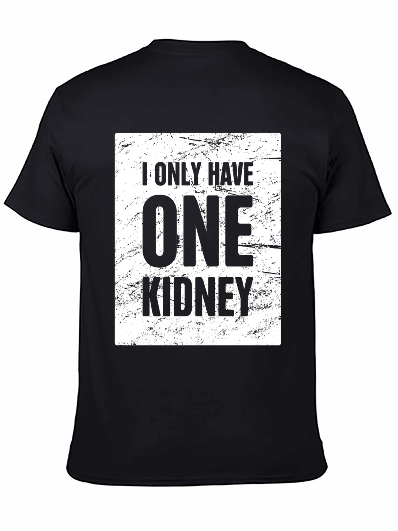 Black One Kidney T-Shirt: Humorous Organ Donation Awareness view 4