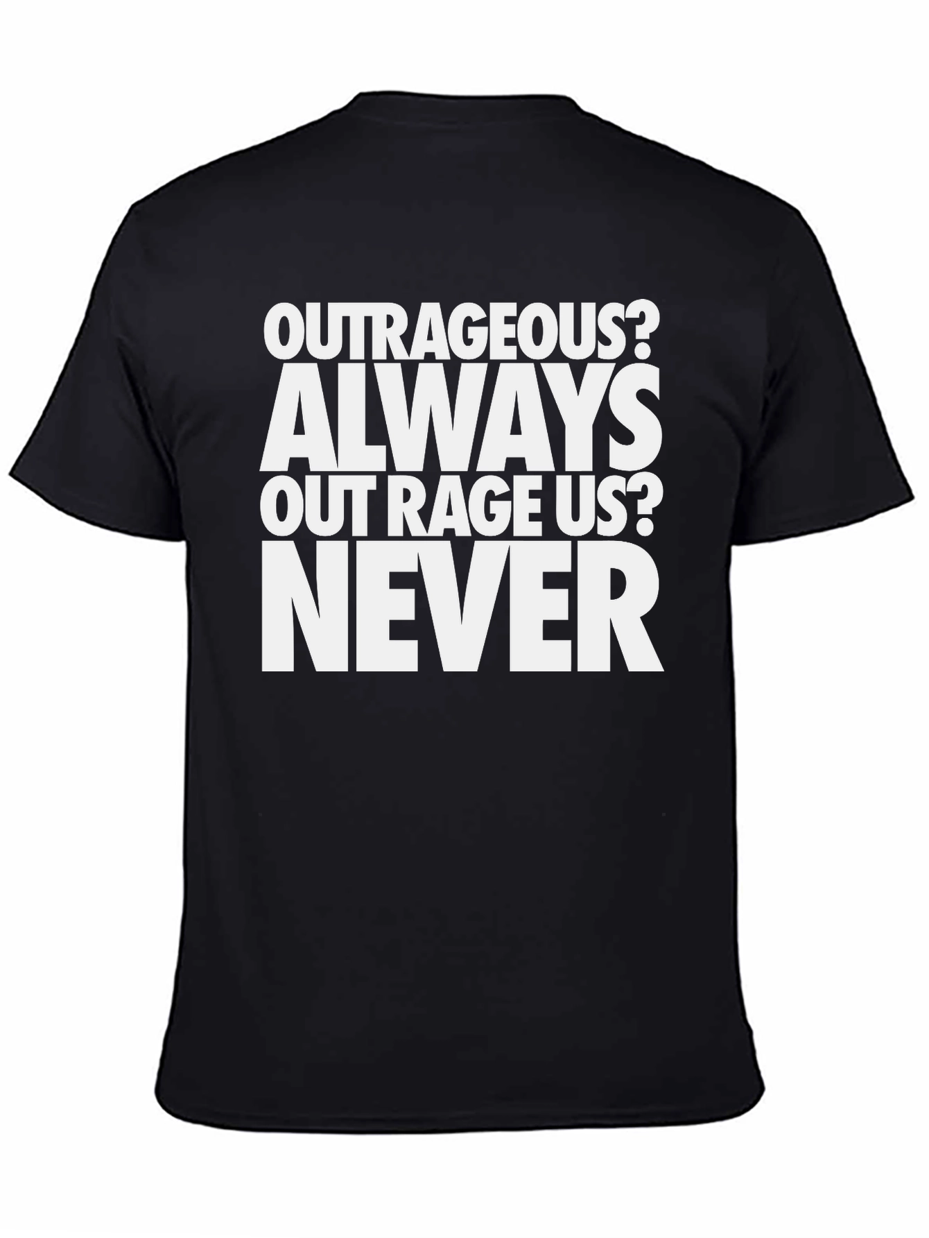 Black Outrageous Never T-Shirt view 4