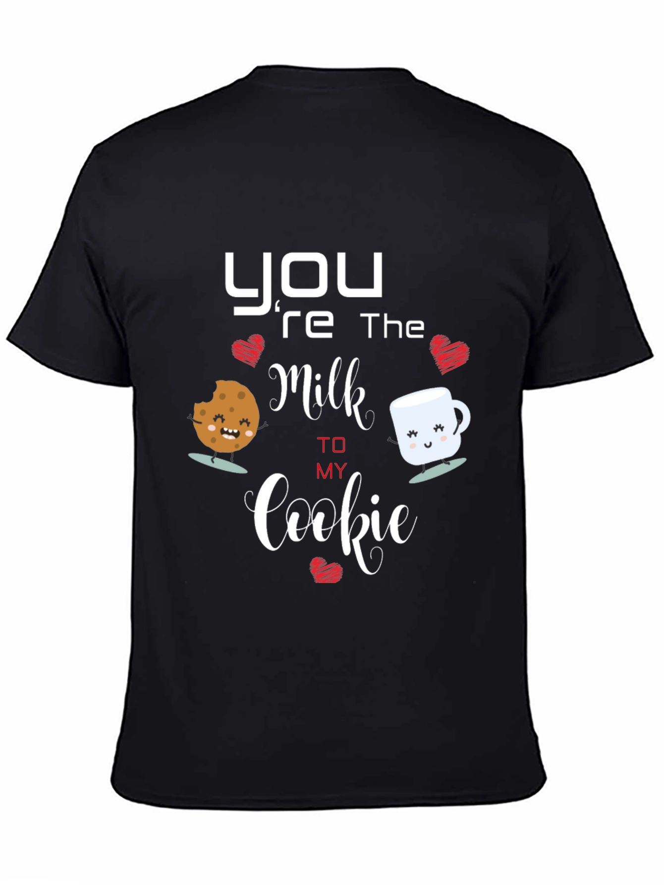 Black You're the Milk to My Cookie T-Shirt view 4