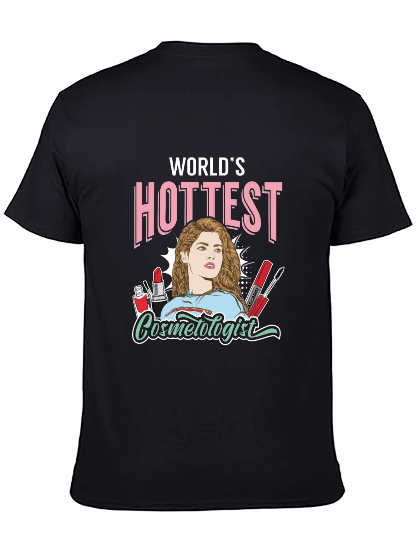 Black World's Hottest Cosmetologist T-Shirt - Unique Design view 4