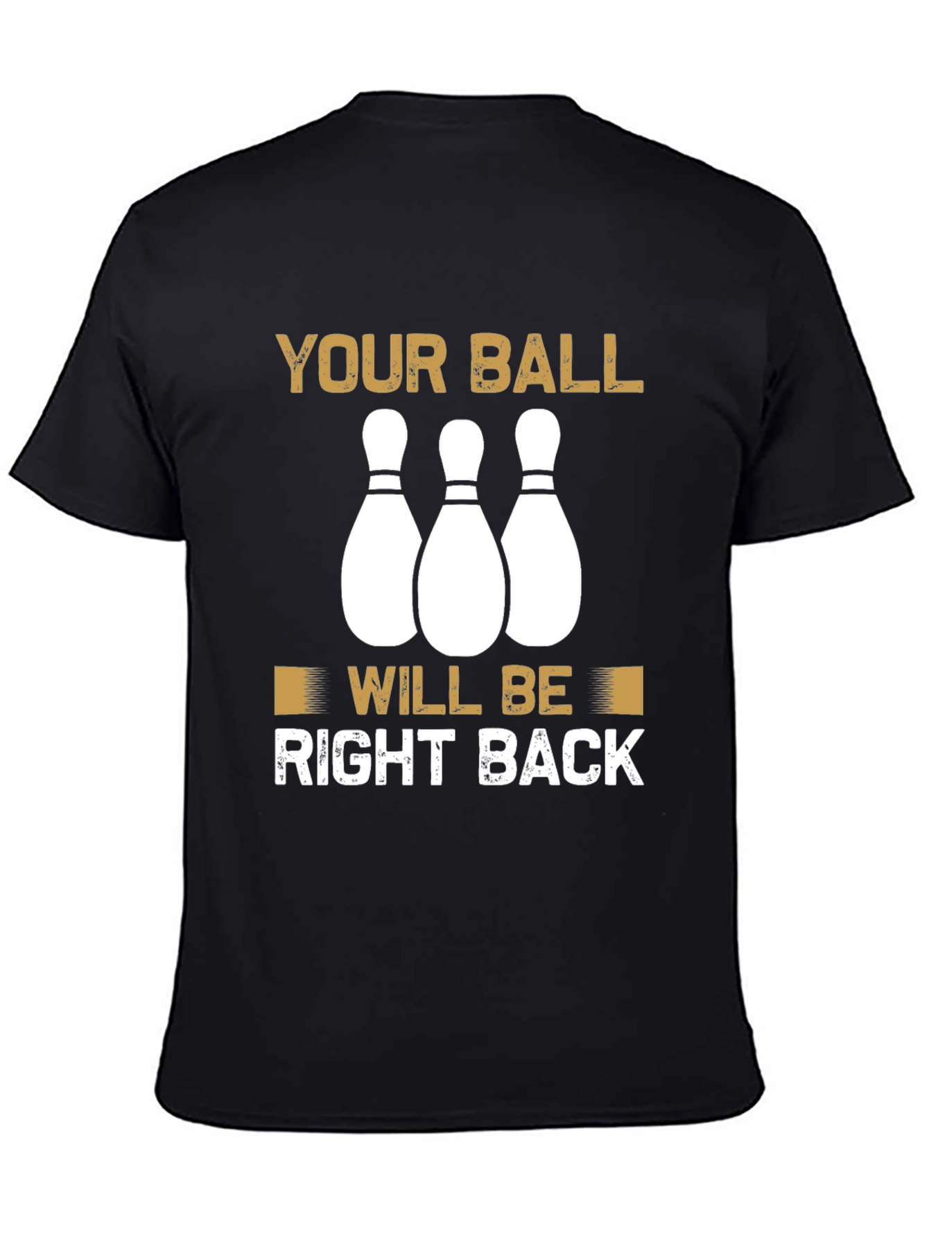 Black Your Ball Will Be Right Back Bowling T-Shirt view 4