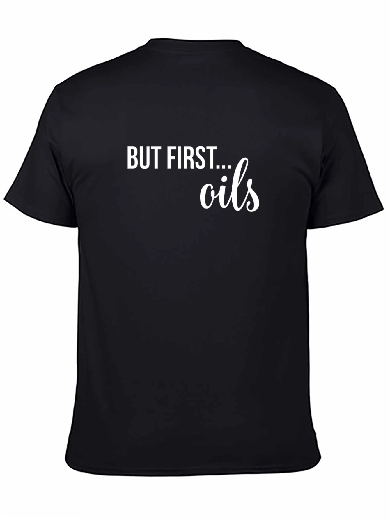 But First... Oils Graphic Tee - Essential Oil Lover T-Shirt - 4