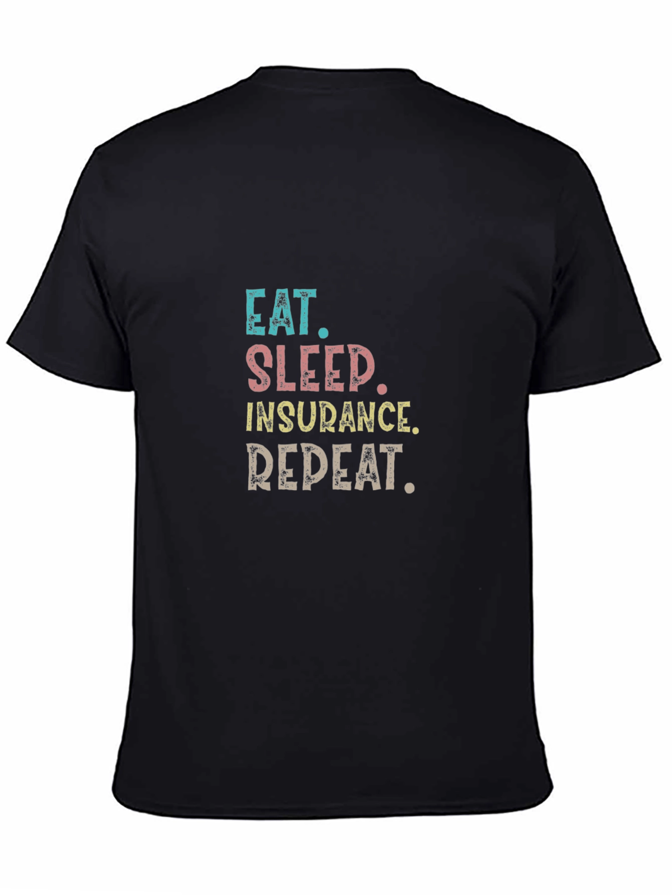 Black Eat Sleep Insurance Repeat T-Shirt view 4