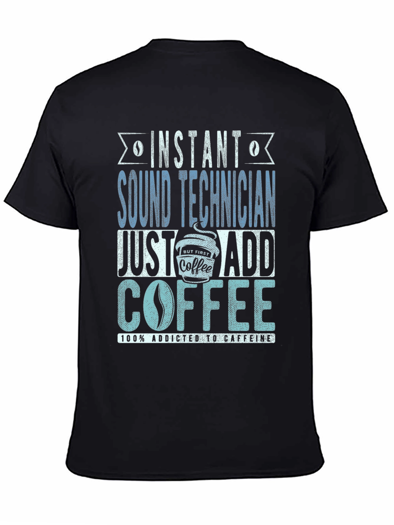 Black Instant Sound Technician Coffee Addict T-Shirt view 4