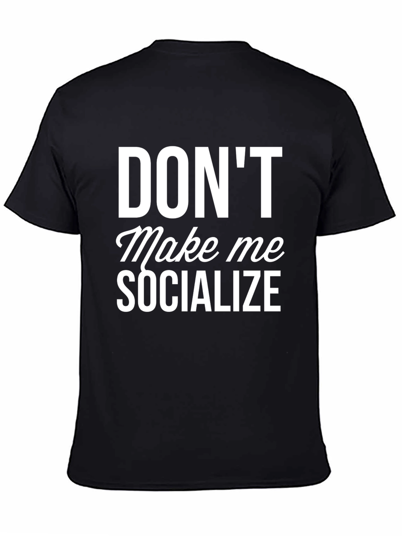 Black Don't Make Me Socialize Funny Graphic T-Shirt view 4