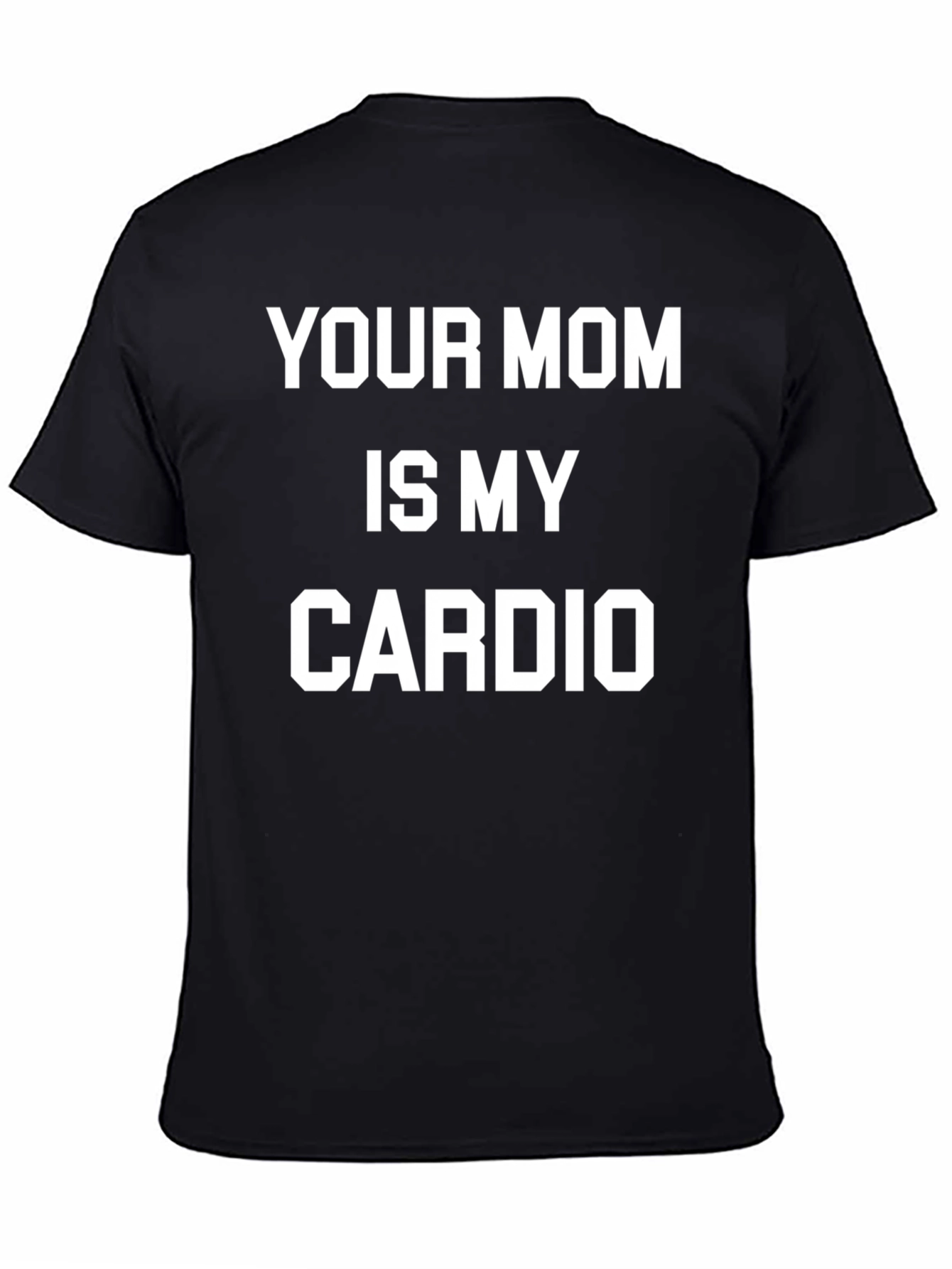 Black Funny "Your Mom is My Cardio" Graphic Tee view 4