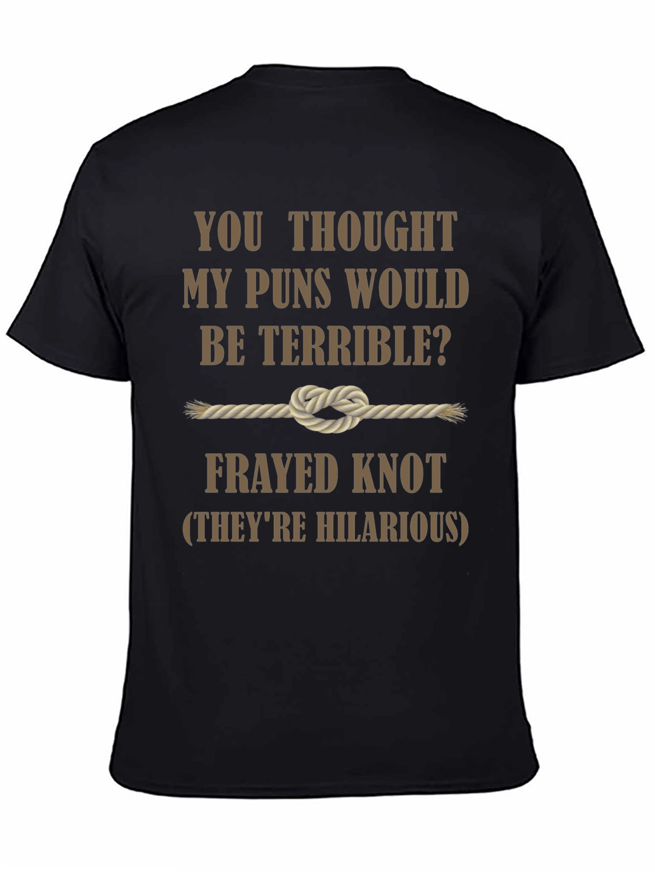 Black Frayed Knot Puns Humor T-Shirt - Funny Pun Lover Gift view 4