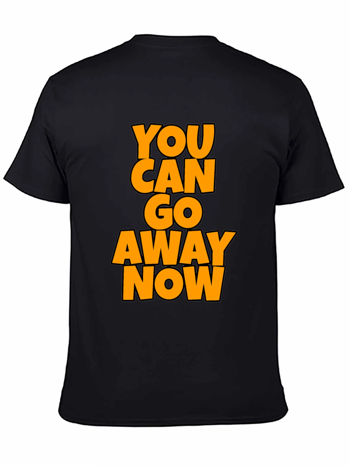 Black Funny Sarcastic Graphic Tee - You Can Go Away Now view 4