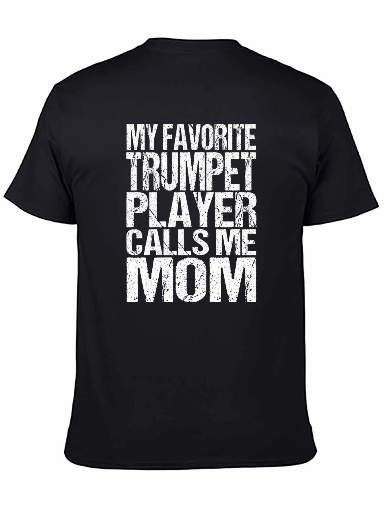 My Favorite Trumpet Player Calls Me Mom T-Shirt - 4