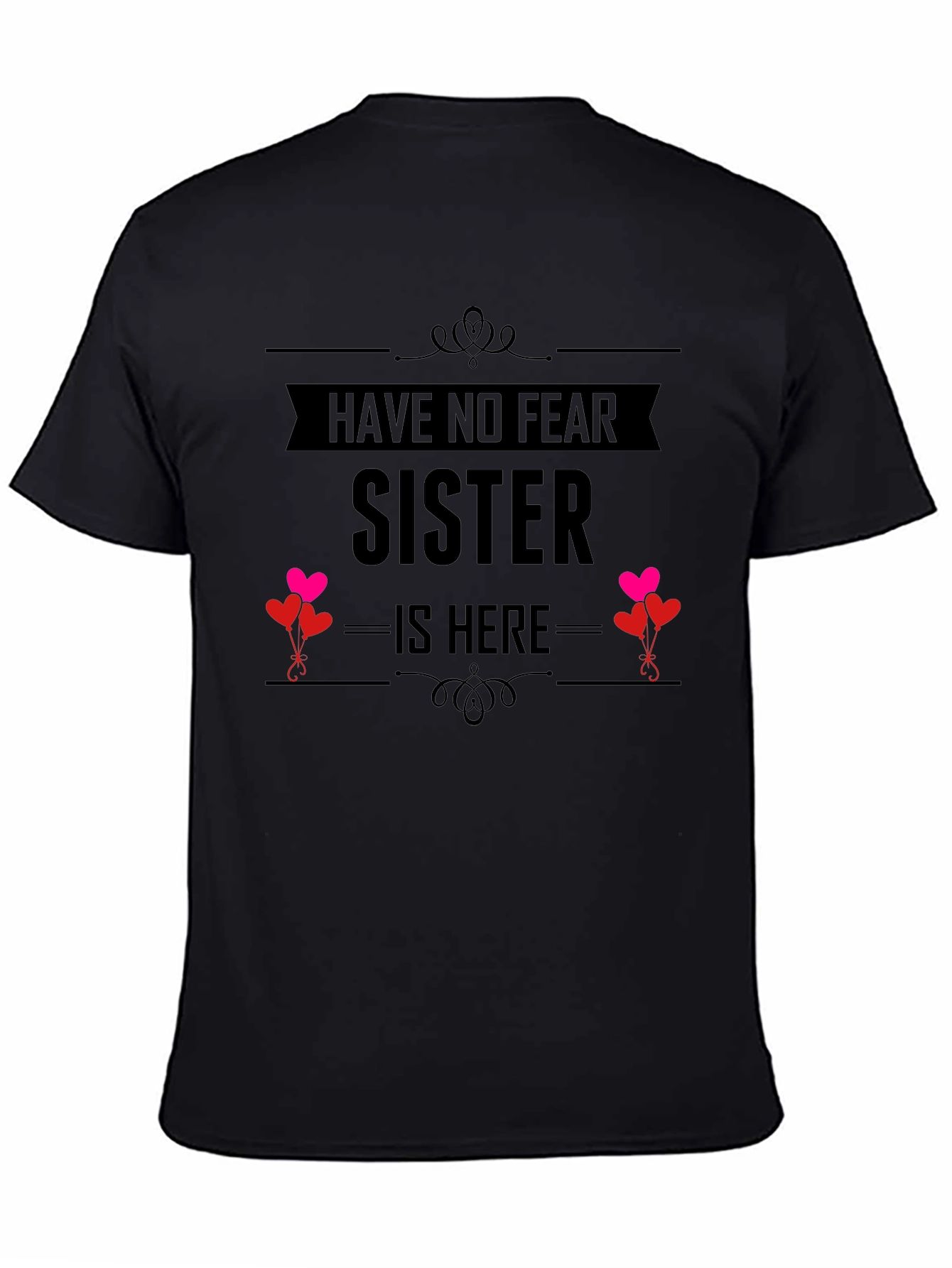 Have No Fear, Sister Is Here Black Tee - 4