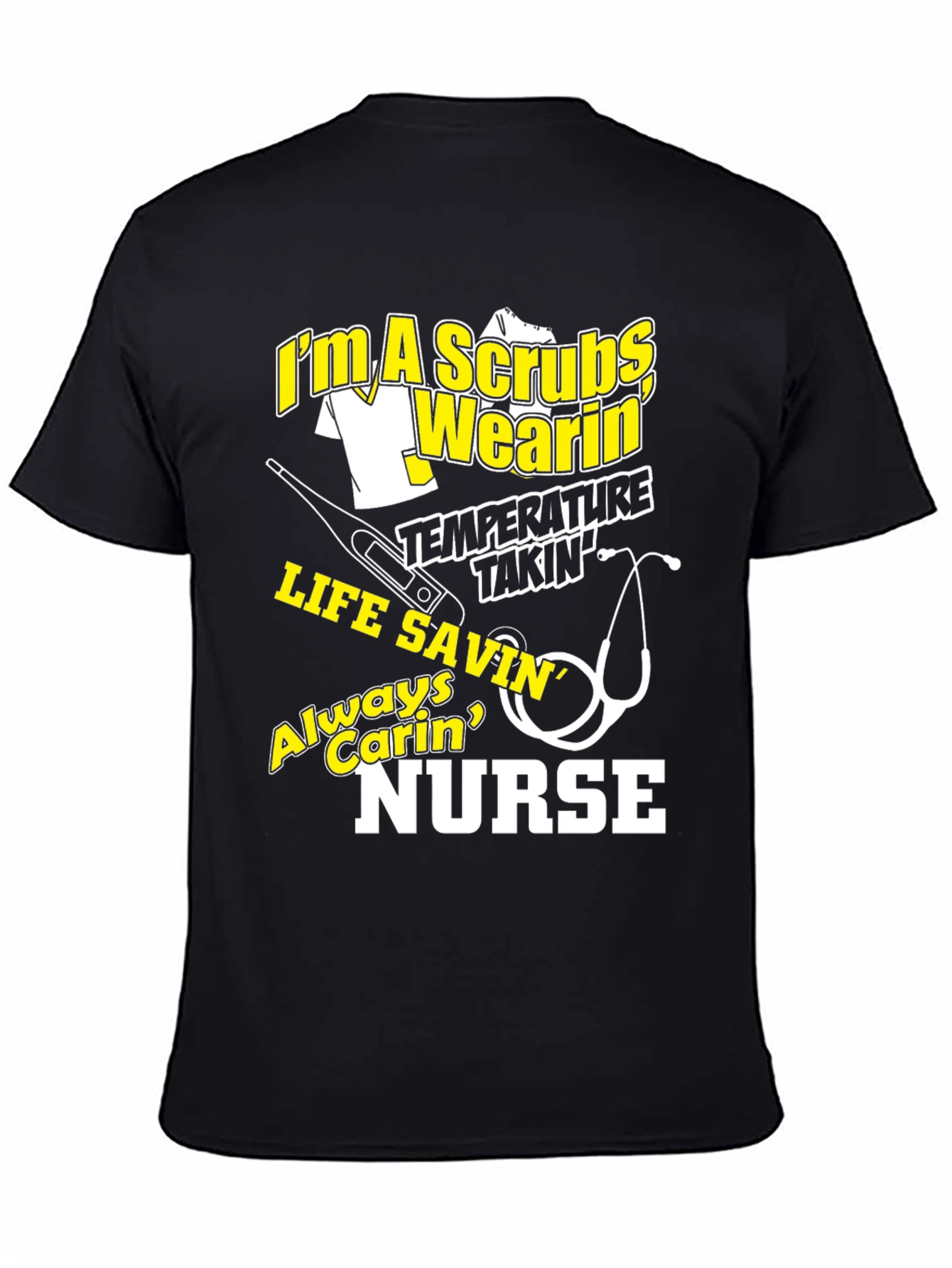Black Nurse T-Shirt - I'm a Scrubs Wearin' Life Savin' view 4