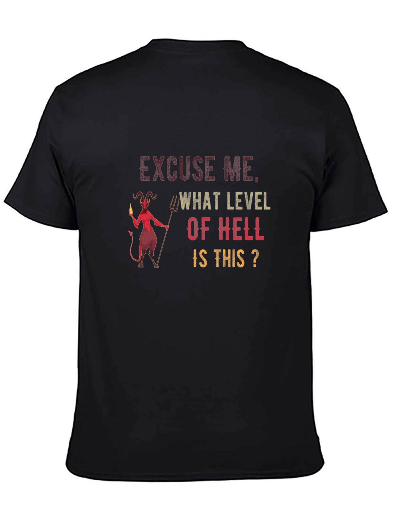 Black Excuse Me What Level of Hell T-Shirt view 4