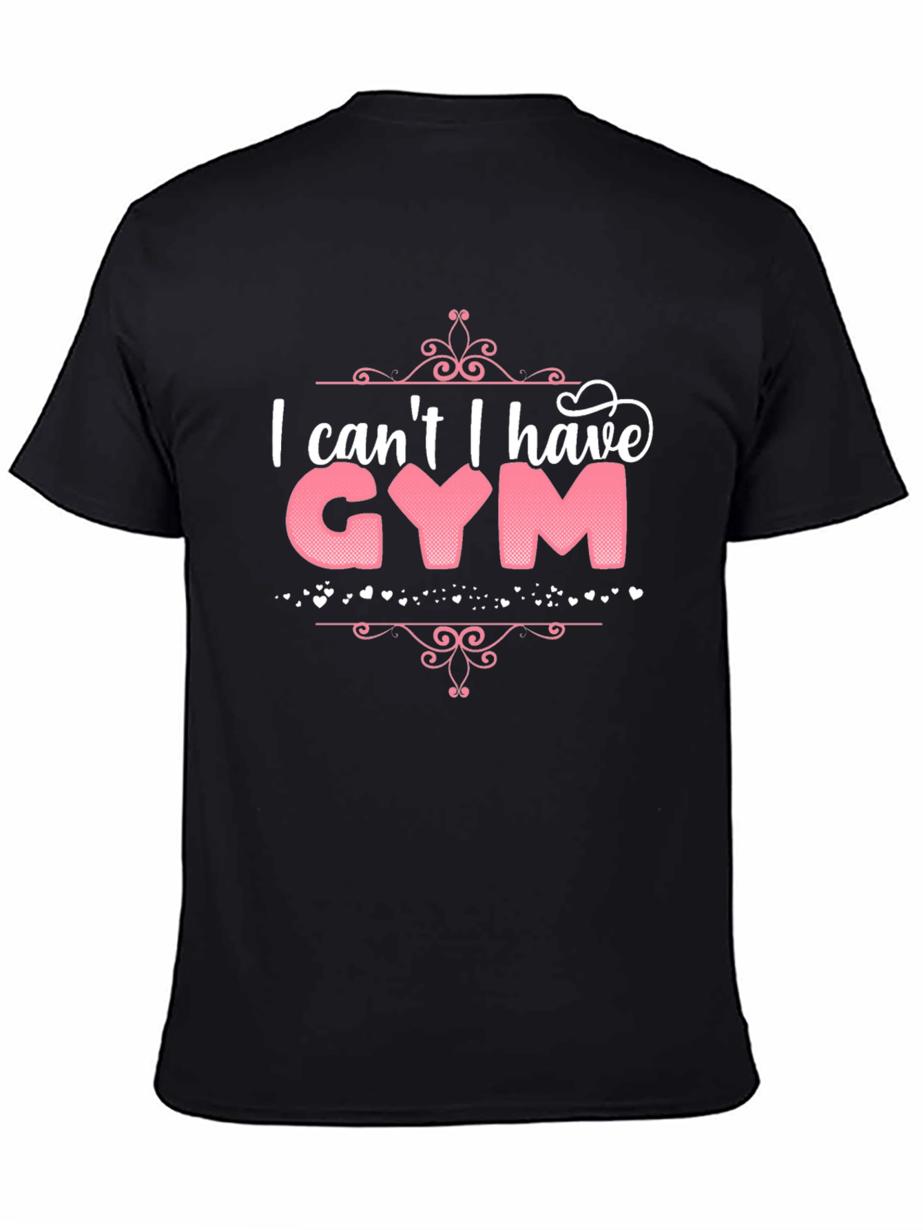 Black Funny Gym Excuse T-Shirt - I Can't I Have Gym view 4
