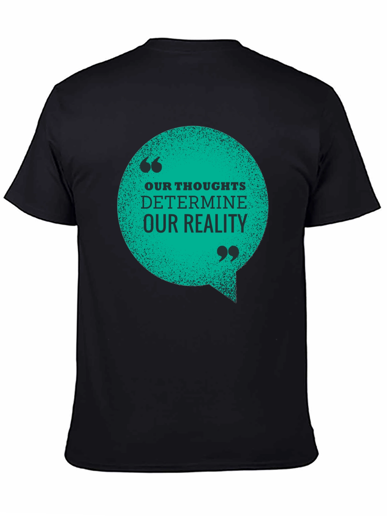 Black Inspirational T-Shirt: Our Thoughts Determine Our Reality view 4