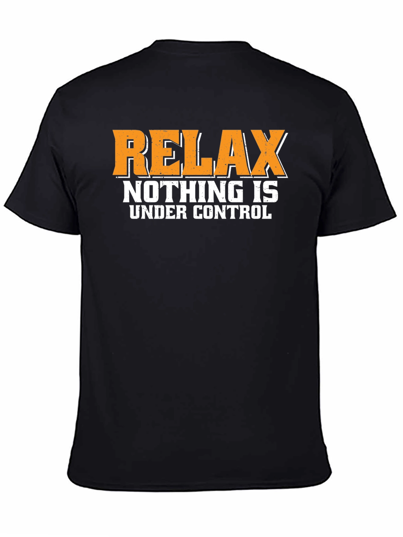Black Relax Nothing Is Under Control Graphic Tee view 4