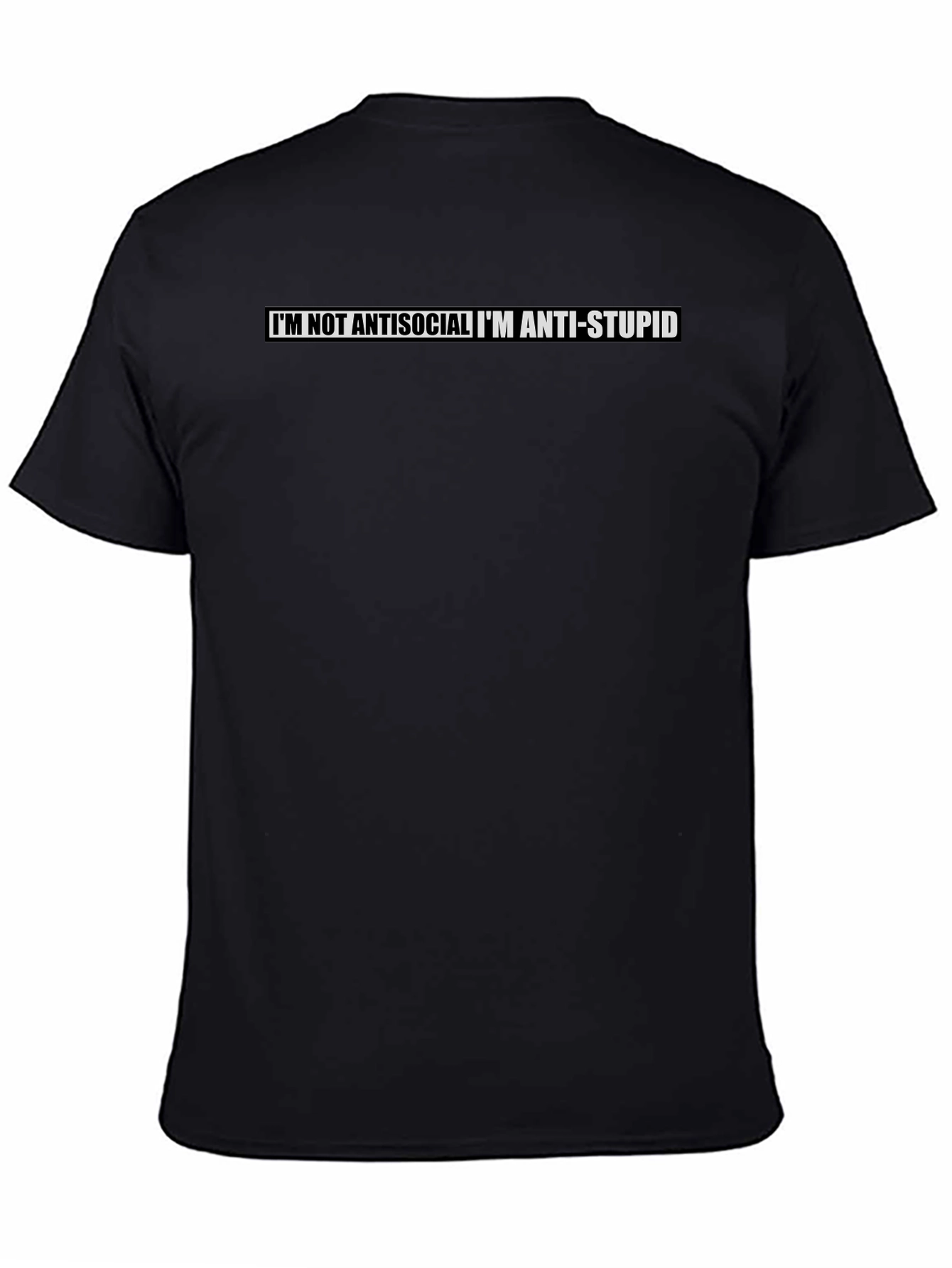 Black I'm Not Antisocial, I'm Anti-Stupid T-Shirt view 4