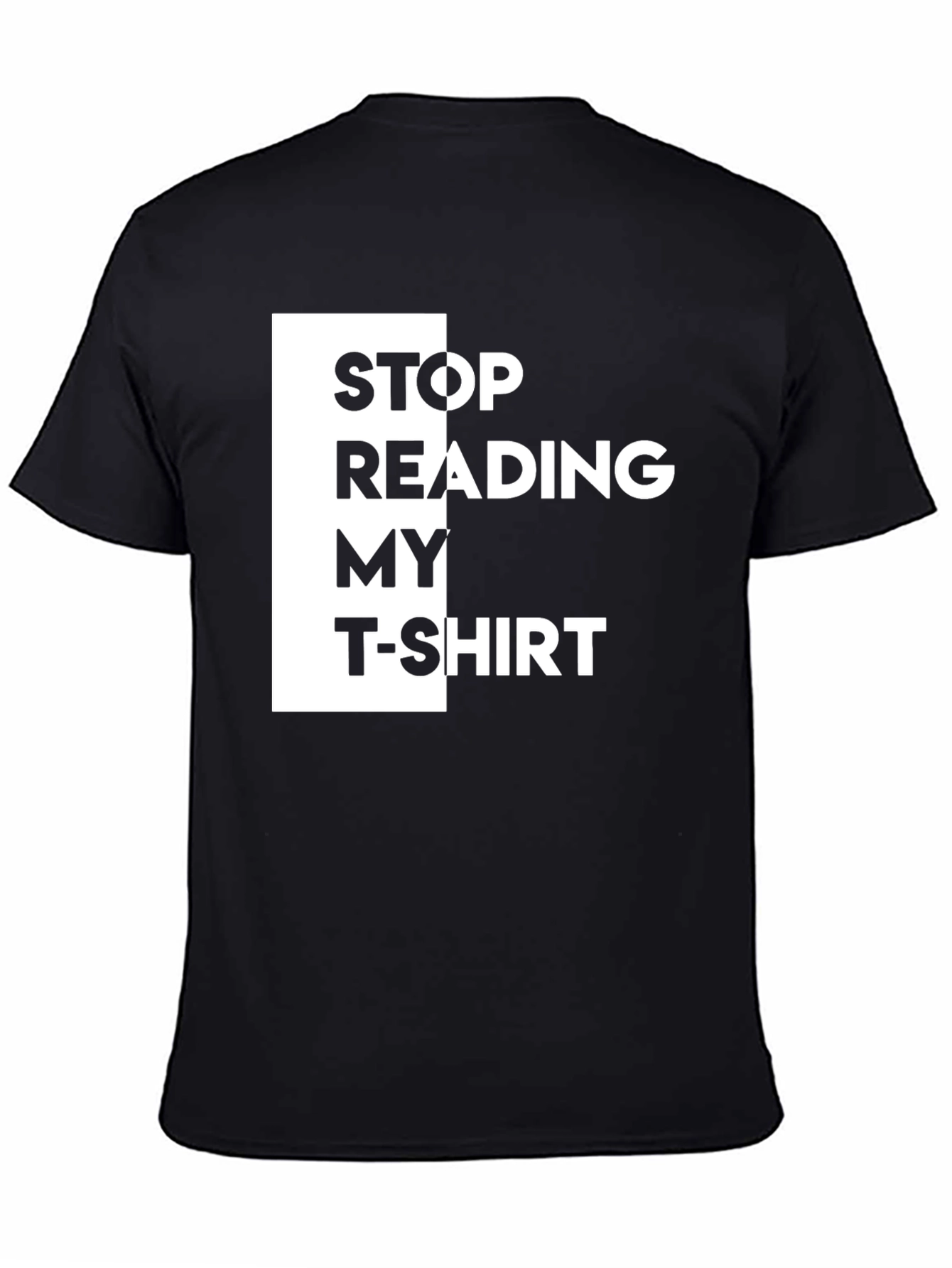Black Stop Reading My T-Shirt - Funny Graphic Tee view 4