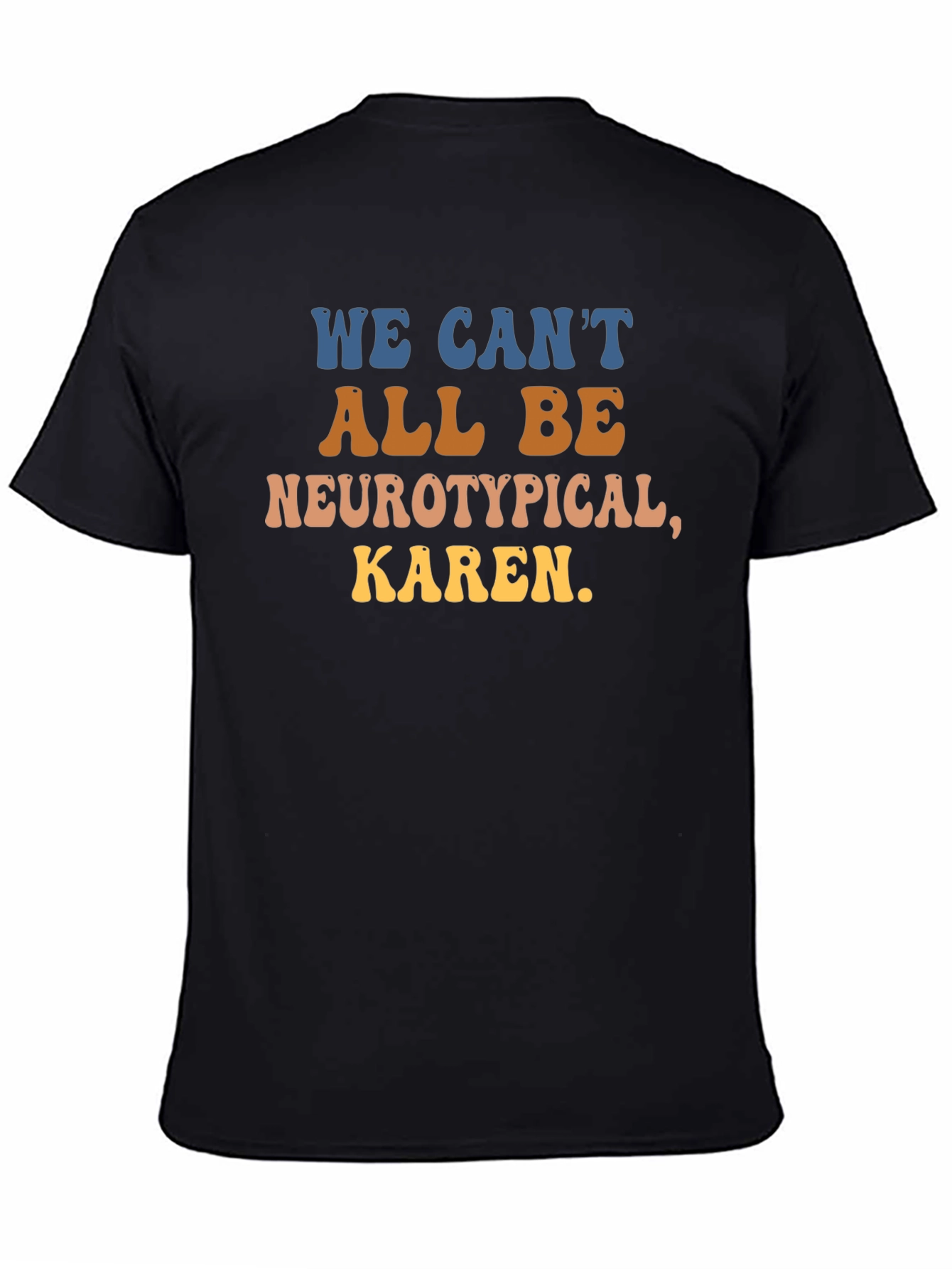 Black Neurotypical Karen Graphic Tee view 4
