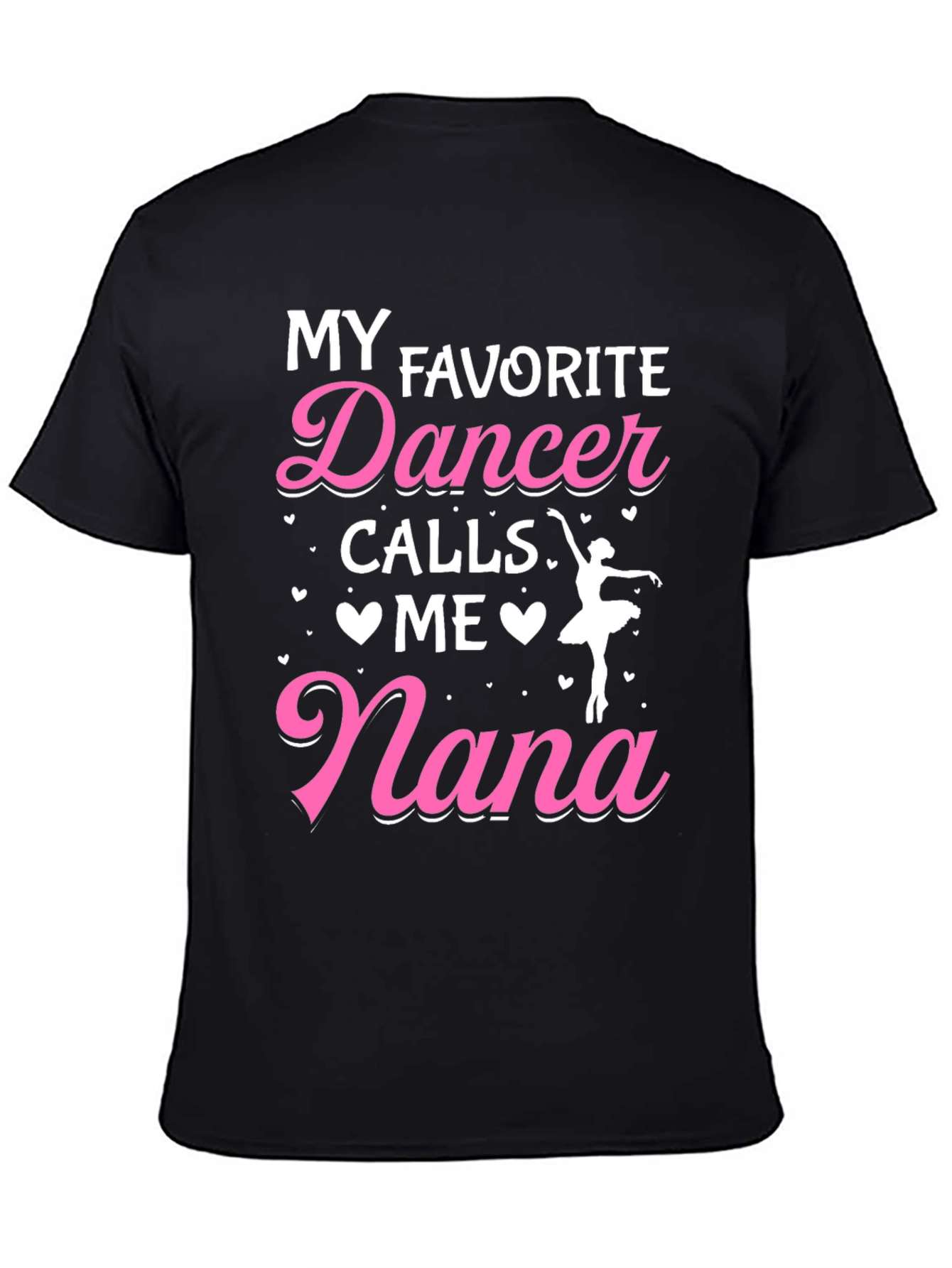 Black My Favorite Dancer Calls Me Nana Graphic Tee view 4