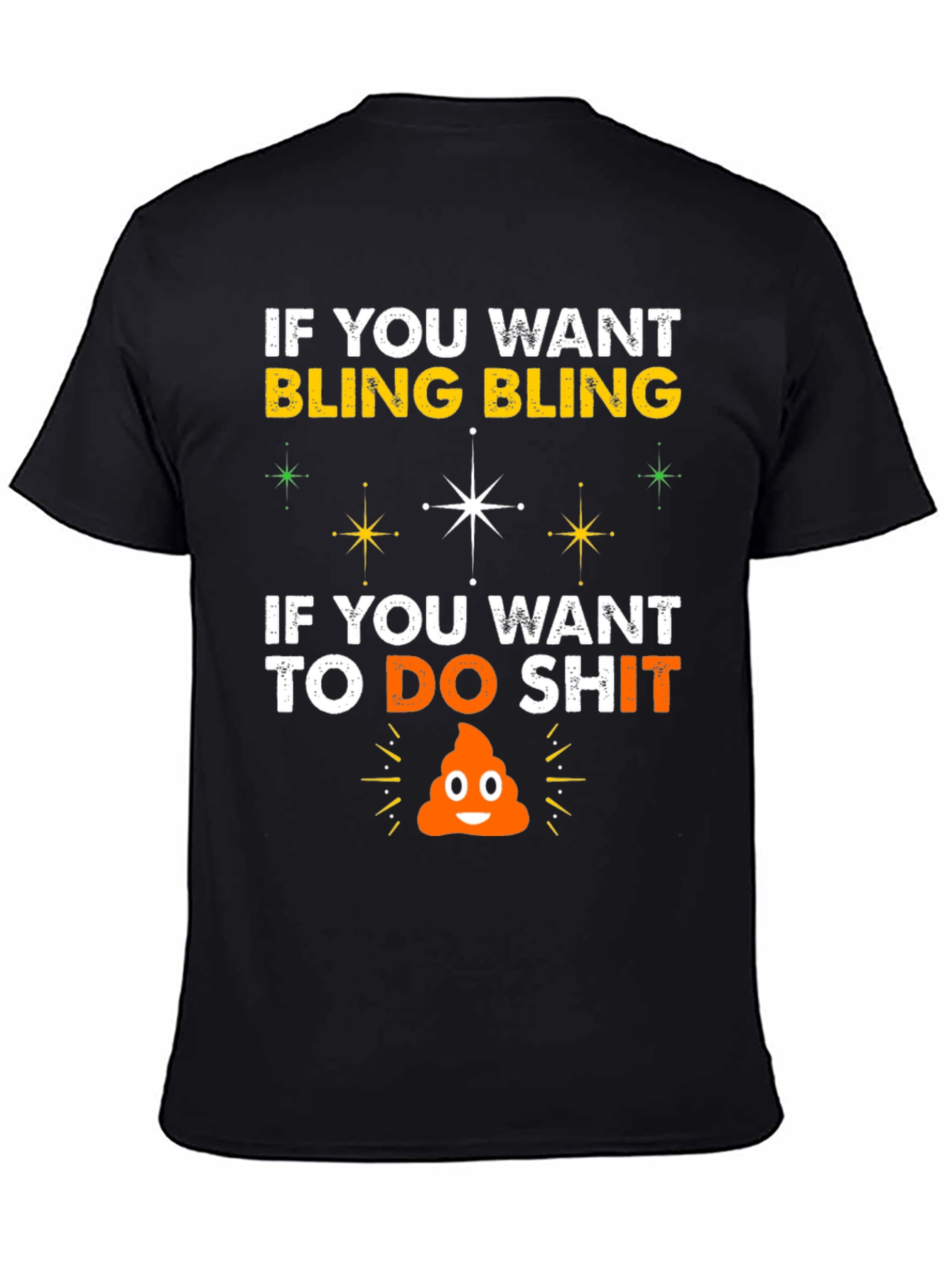 Black Bling & Do Shit T-Shirt: Hilarious Graphic Tee view 4