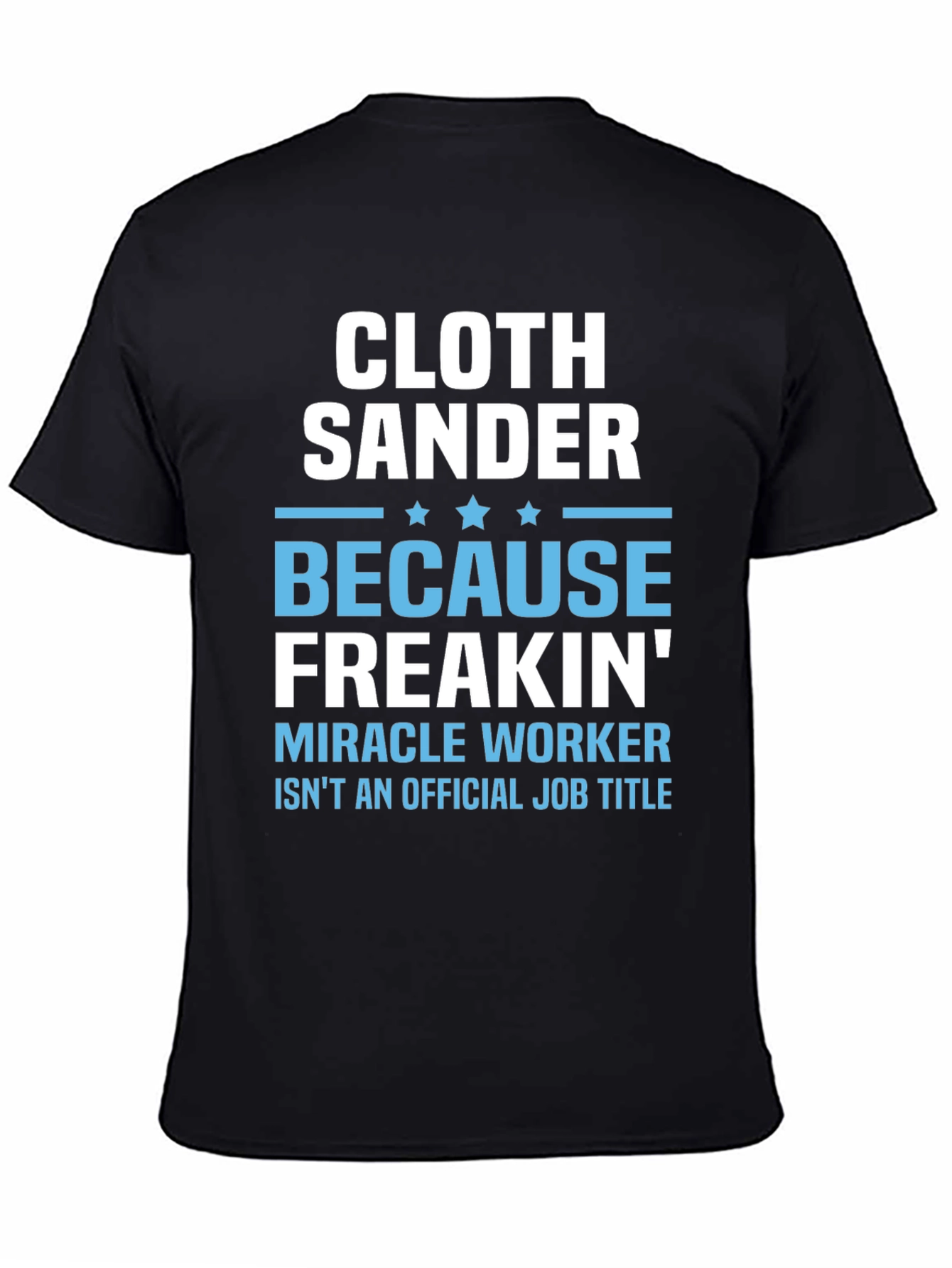 Black Cloth Sander Funny Job Title Graphic T-Shirt view 4