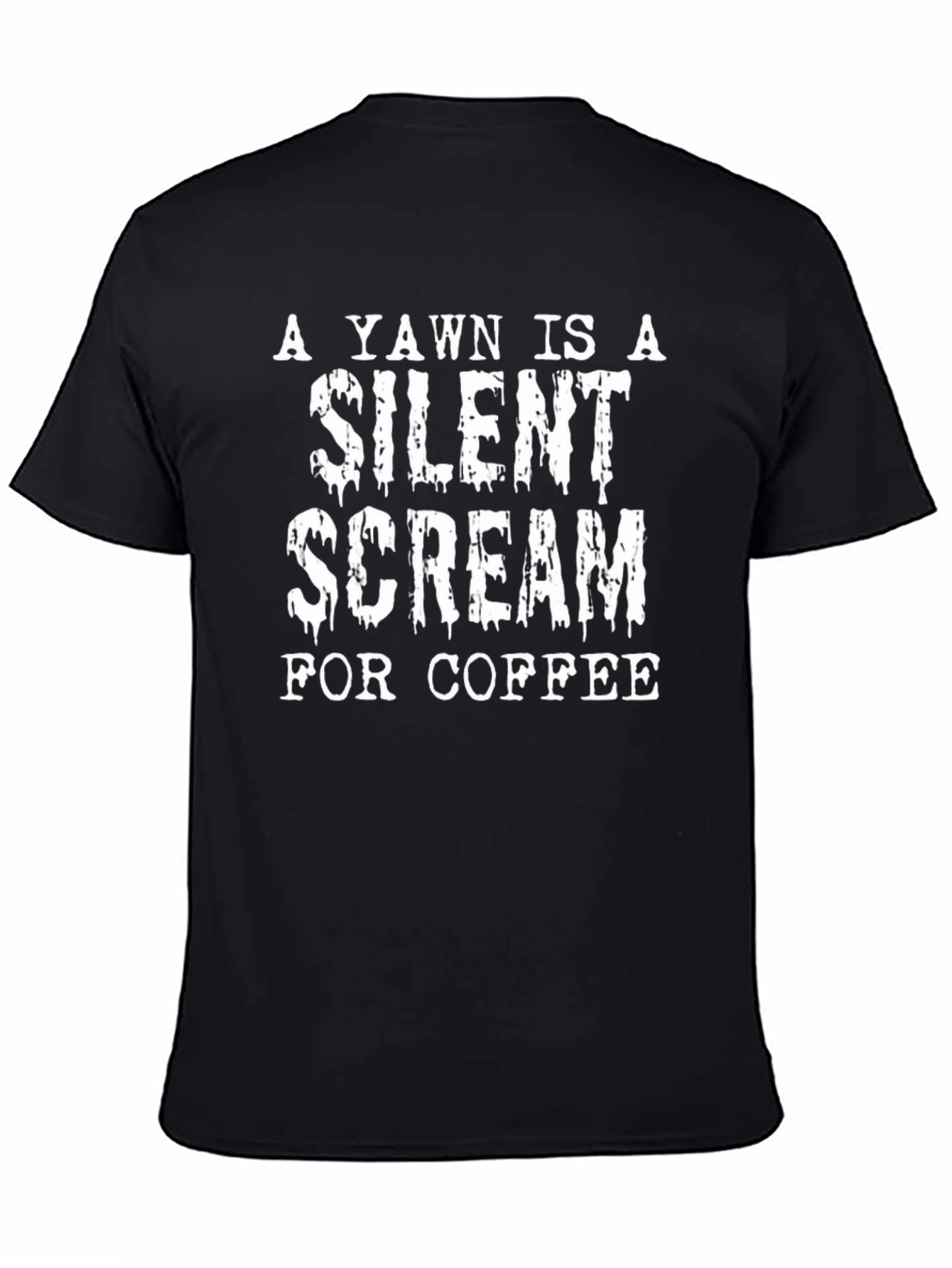 Black A Yawn Is A Silent Scream For Coffee T-Shirt view 4