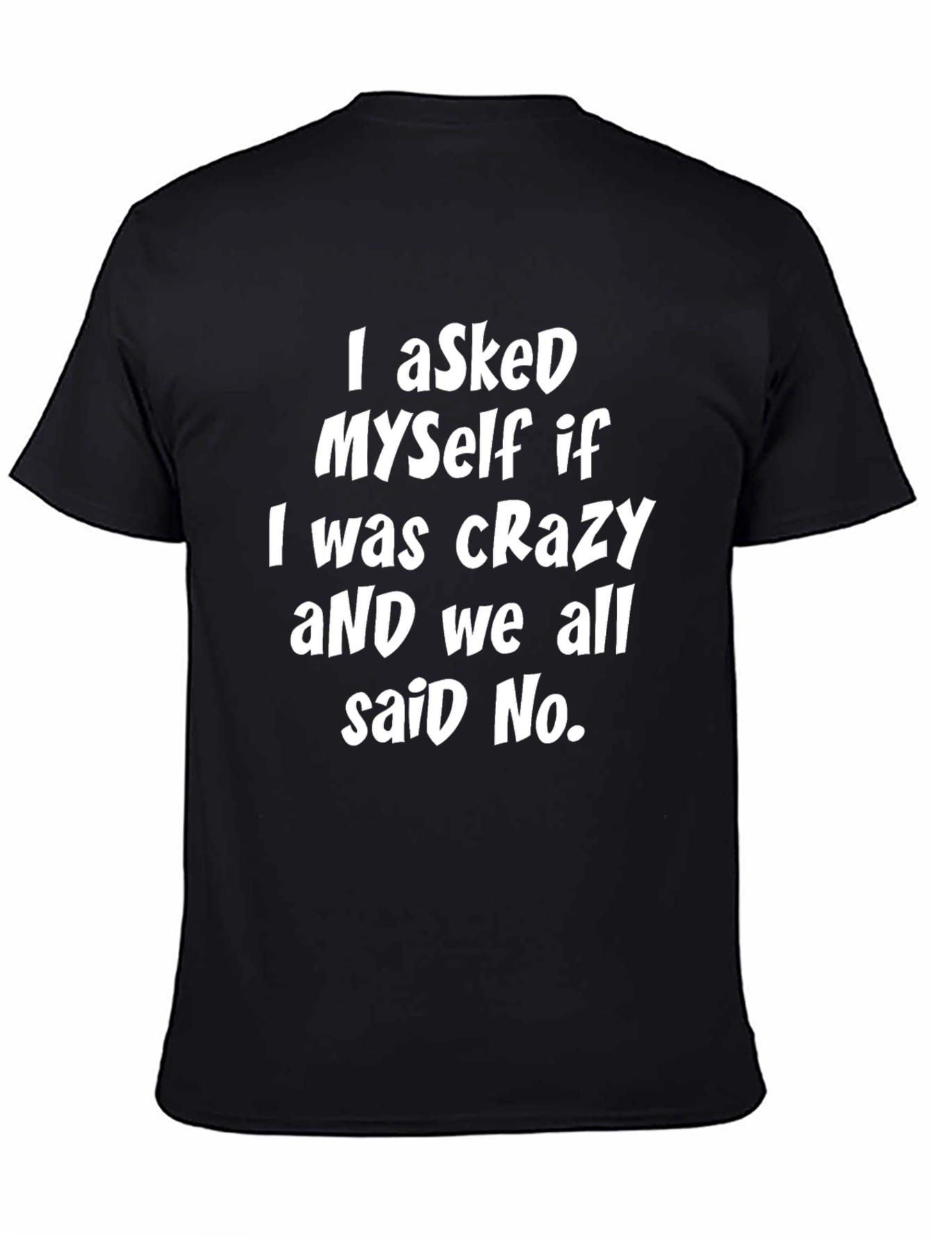 Black Crazy? Funny Graphic T-Shirt view 4