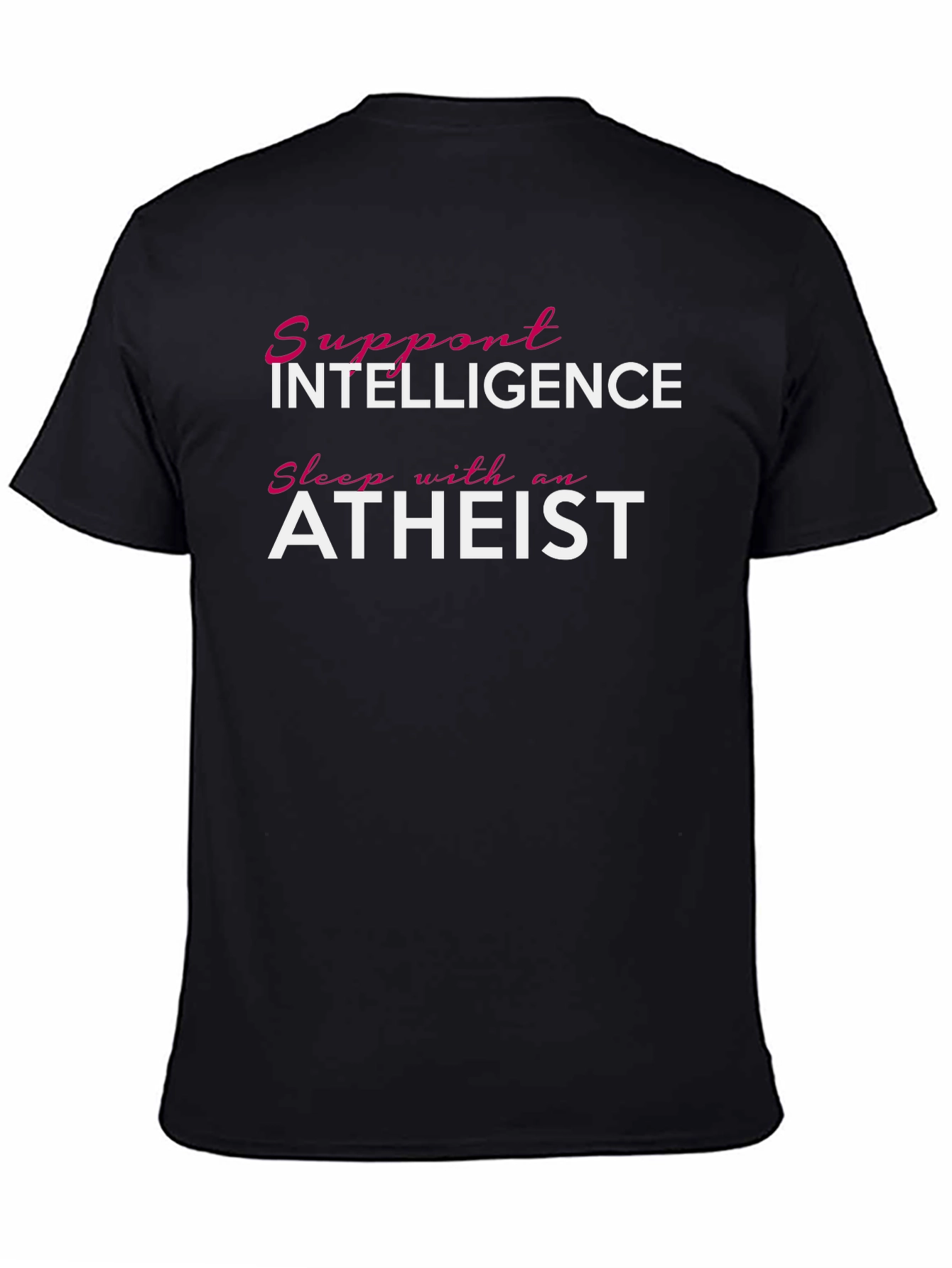 Black Support Intelligence, Sleep With An Atheist T-Shirt view 4