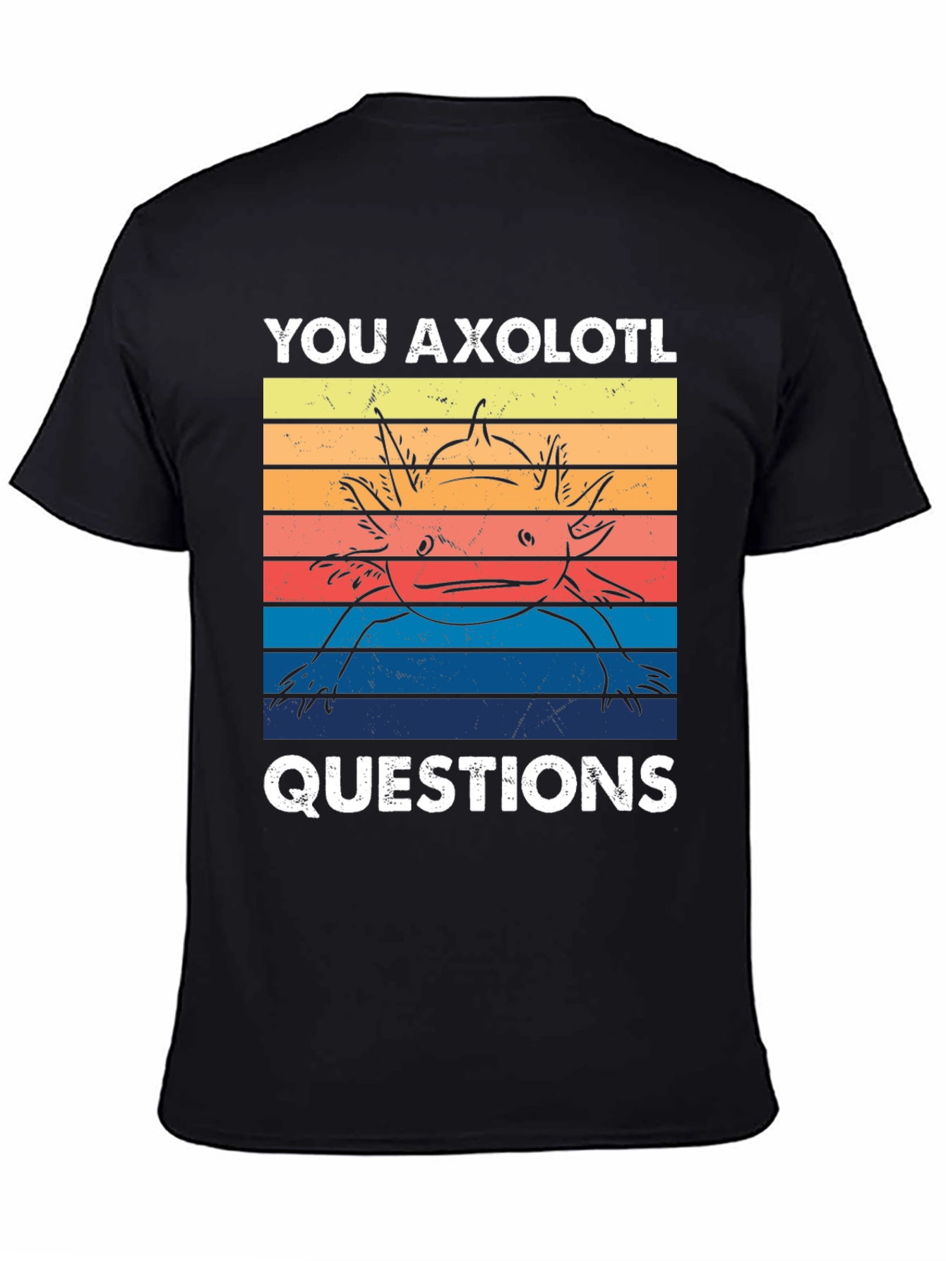 Black You Axolotl Questions T-Shirt Funny Axolotl Lover Tee view 4