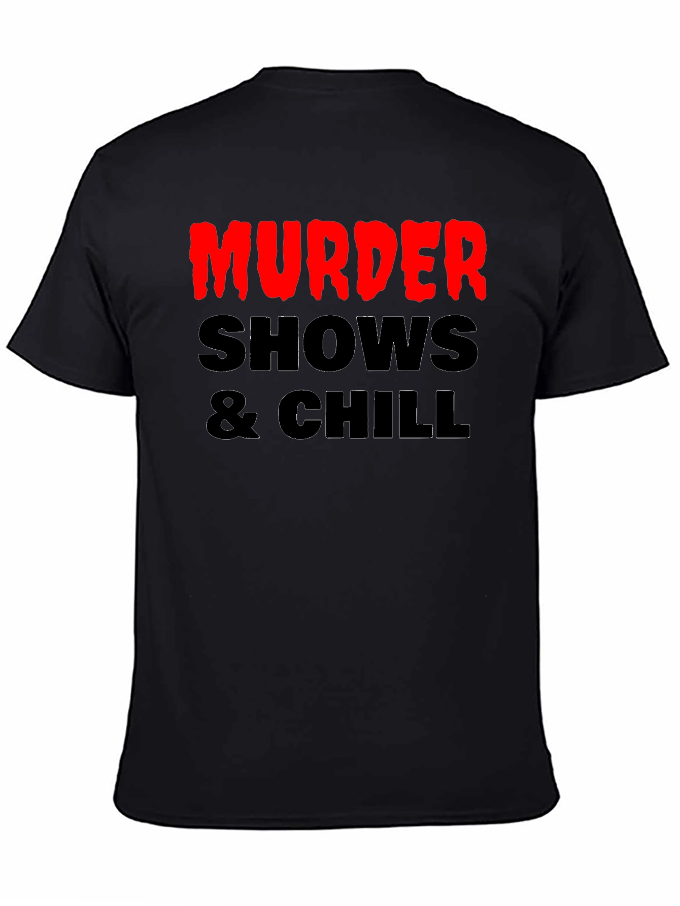 Black Murder Shows & Chill Graphic Tee view 4