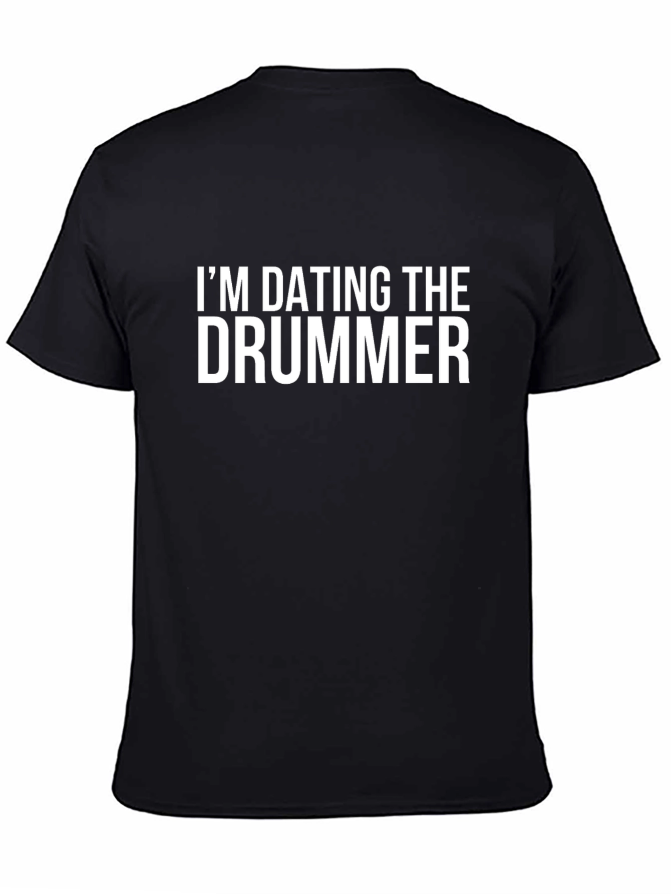 Black I'm Dating The Drummer T-Shirt view 4