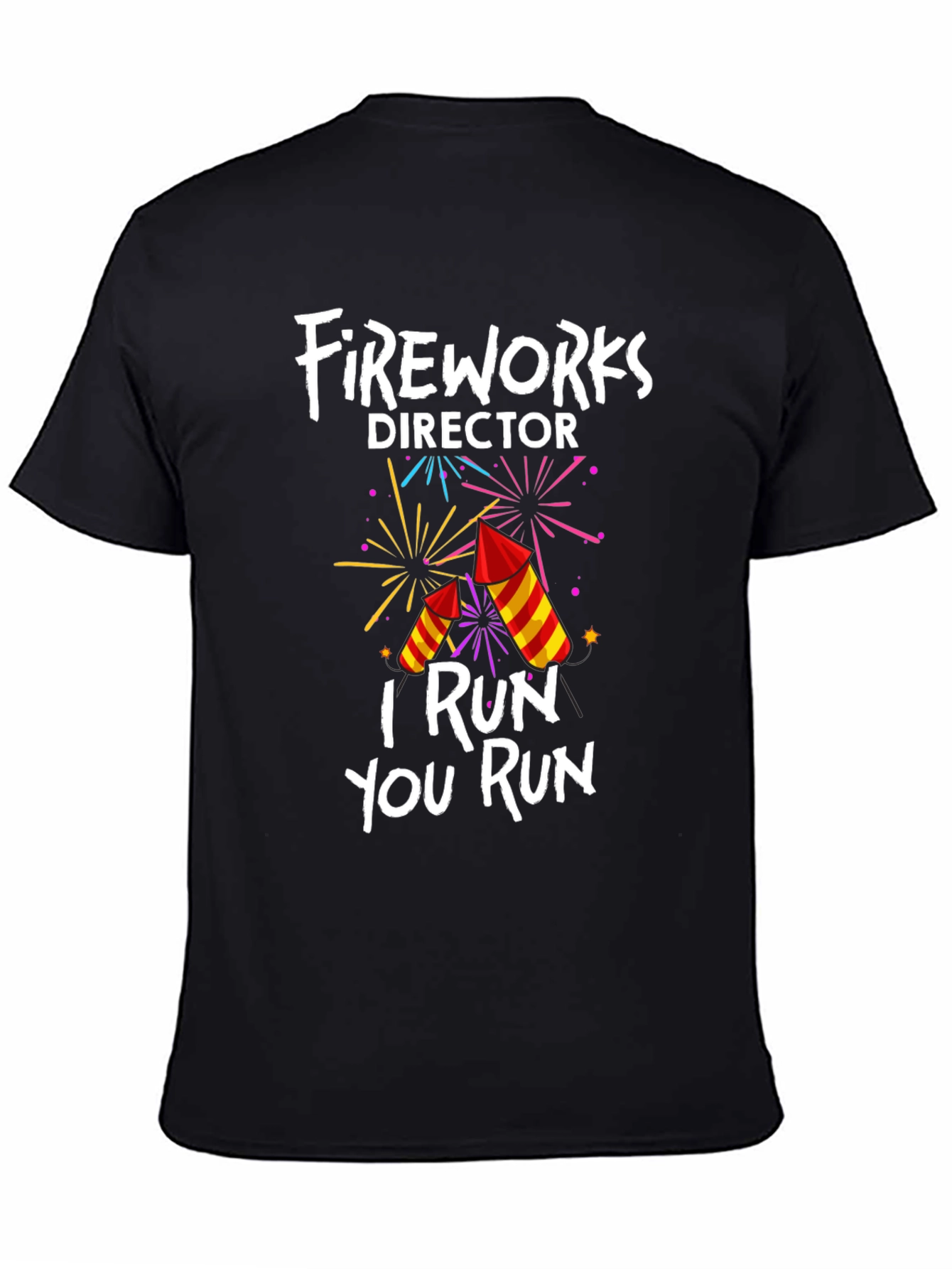 Black Fireworks Director T-Shirt: I Run You Run view 4