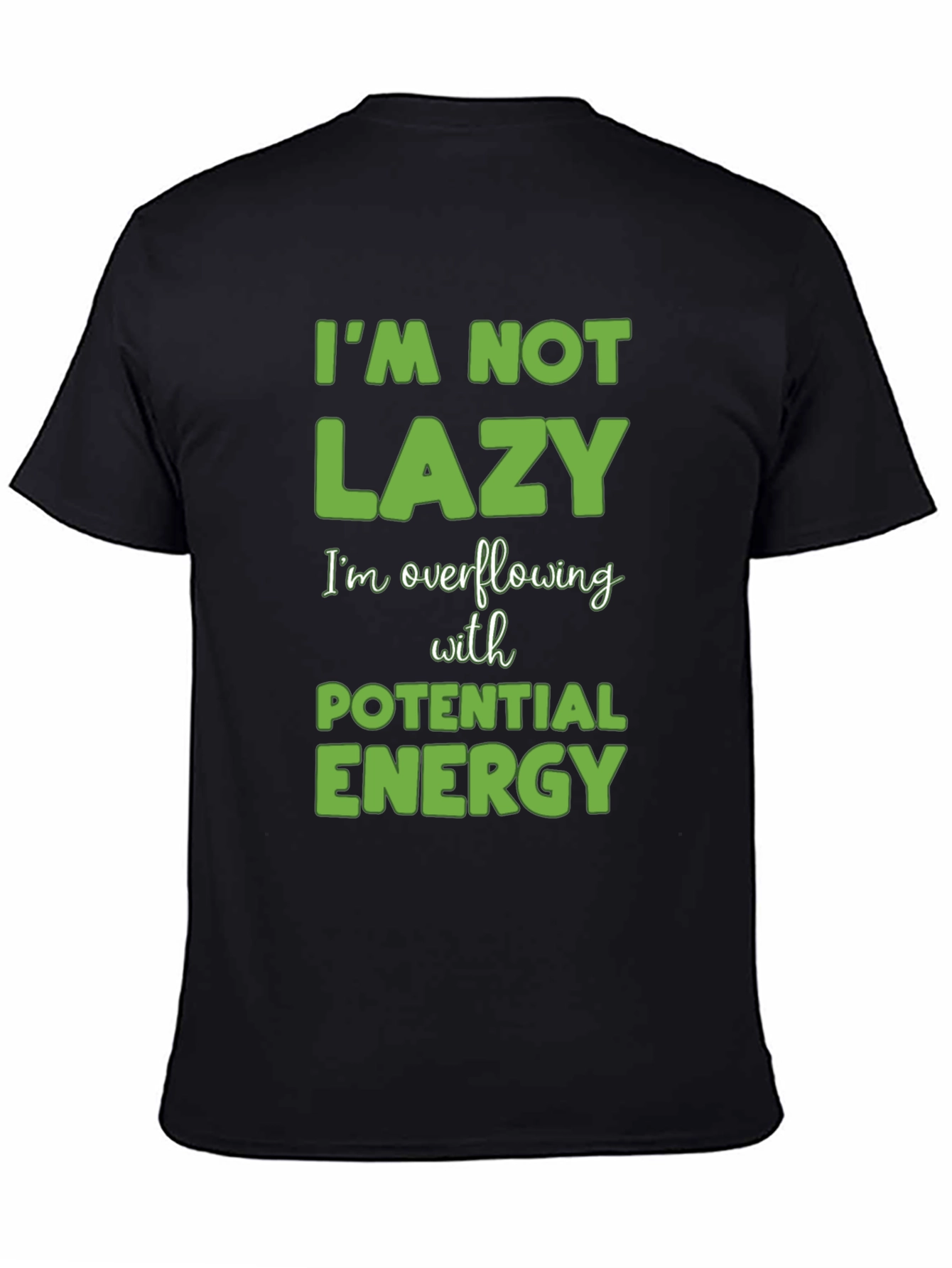 Black Funny "I'm Not Lazy" Black T-Shirt view 4