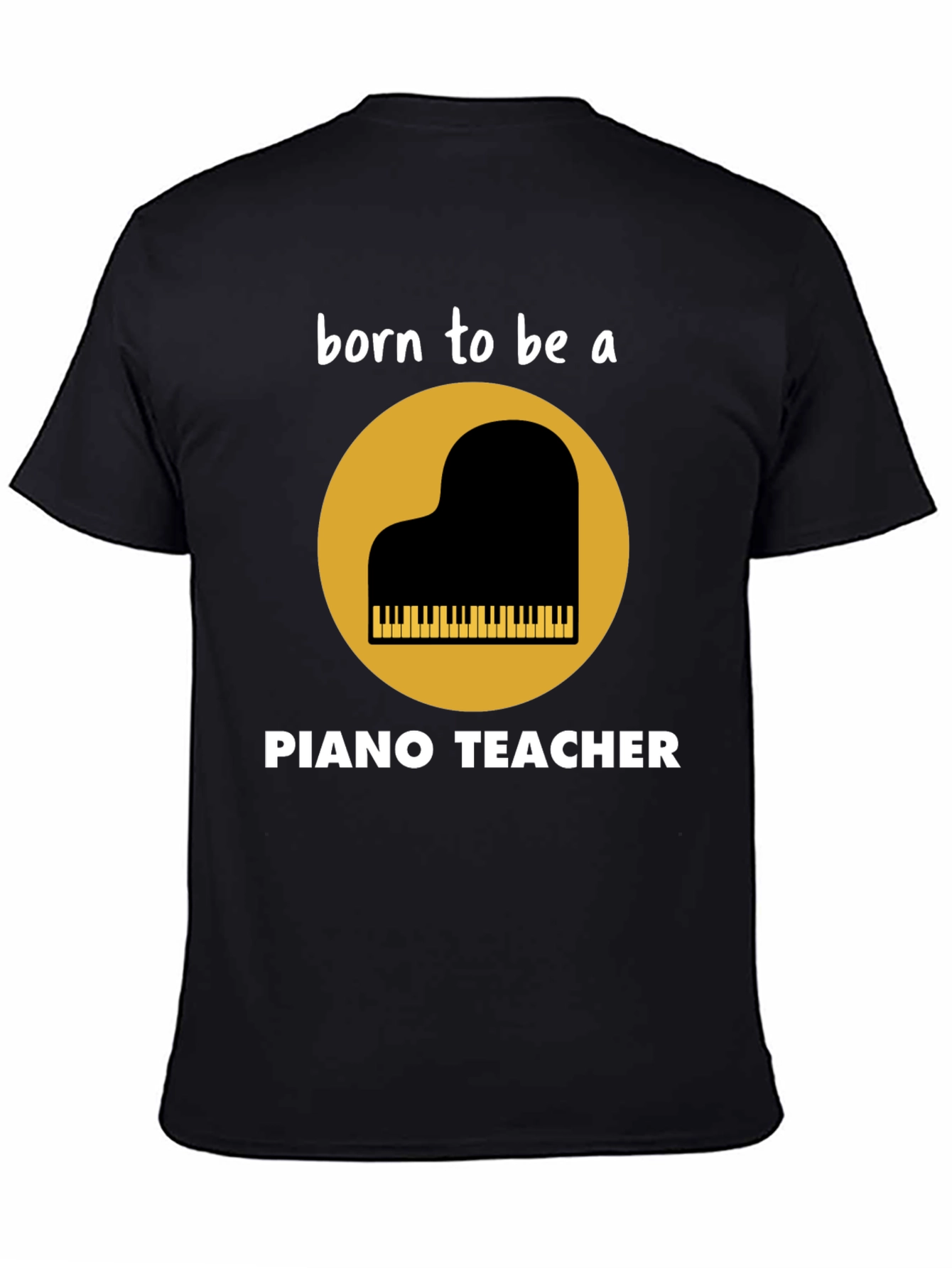 Black Born to be a Piano Teacher T-Shirt view 4