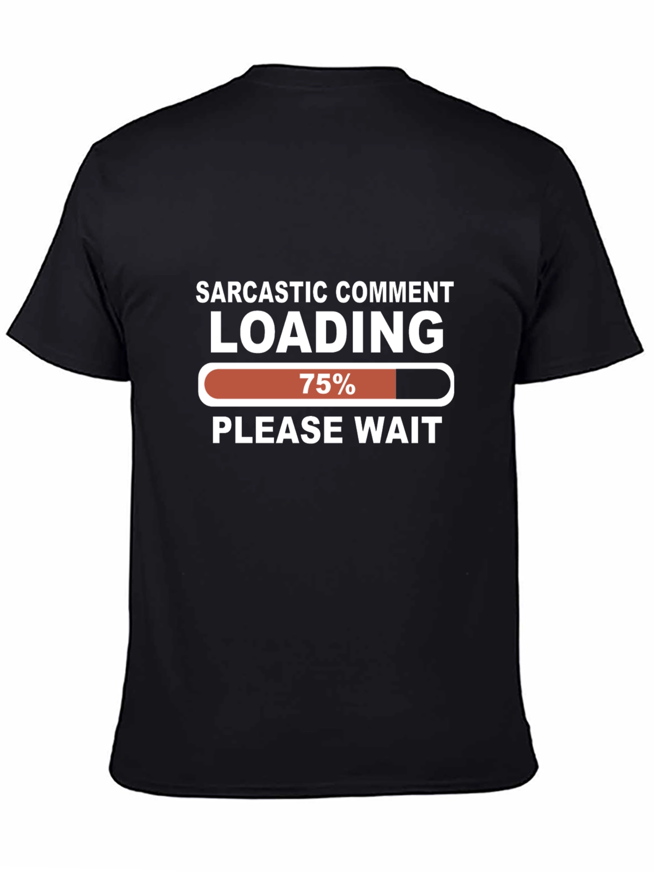 Black Sarcastic Comment Loading T-Shirt - Funny Graphic Tee view 4