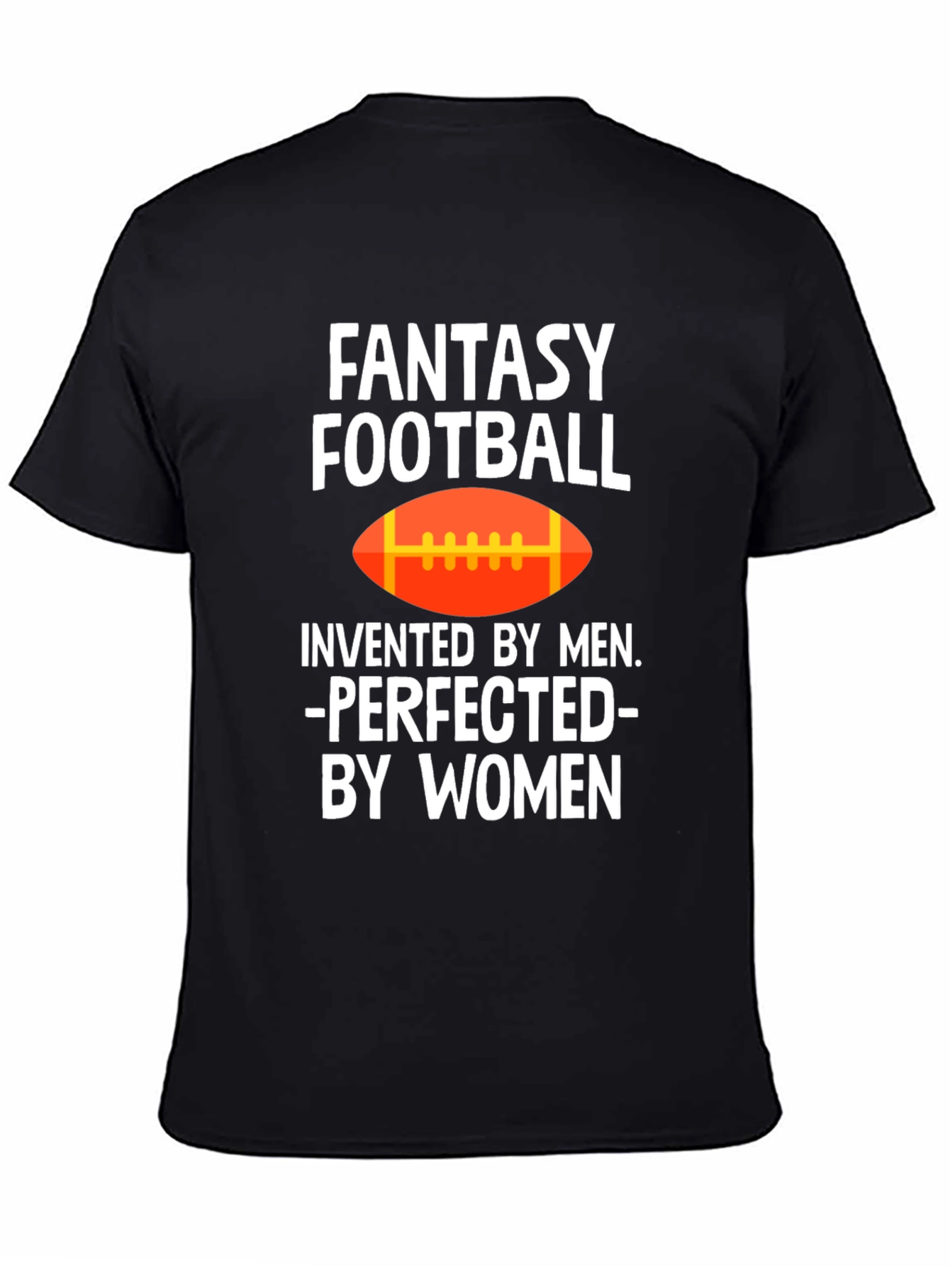 Black Fantasy Football T-Shirt - Invented by Men, Perfected by Women view 4