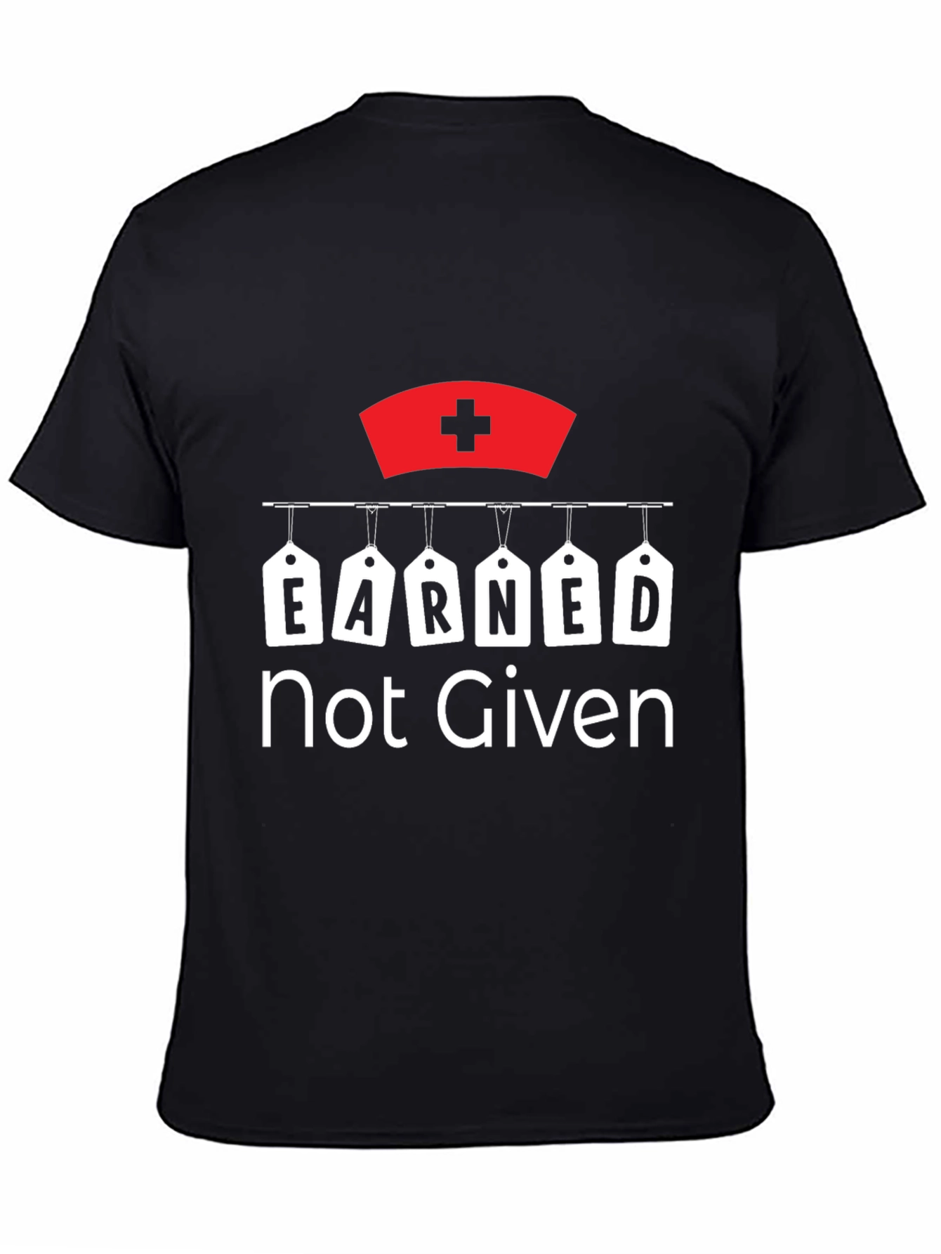 Black Earned Not Given Nurse T-Shirt - Unisex view 4