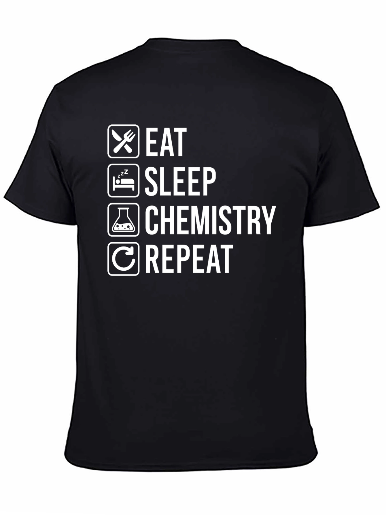 Eat Sleep Chemistry Repeat T-Shirt - Science Humor - 4