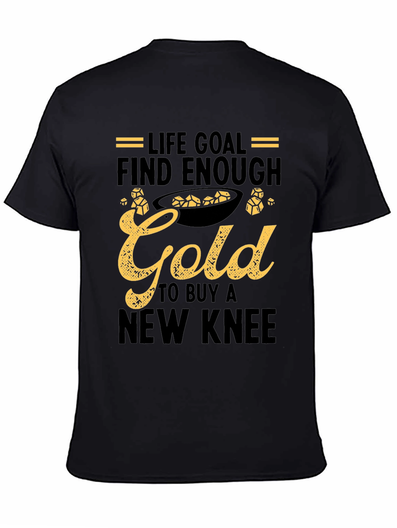 Black Life Goal Gold New Knee Funny T-Shirt view 4