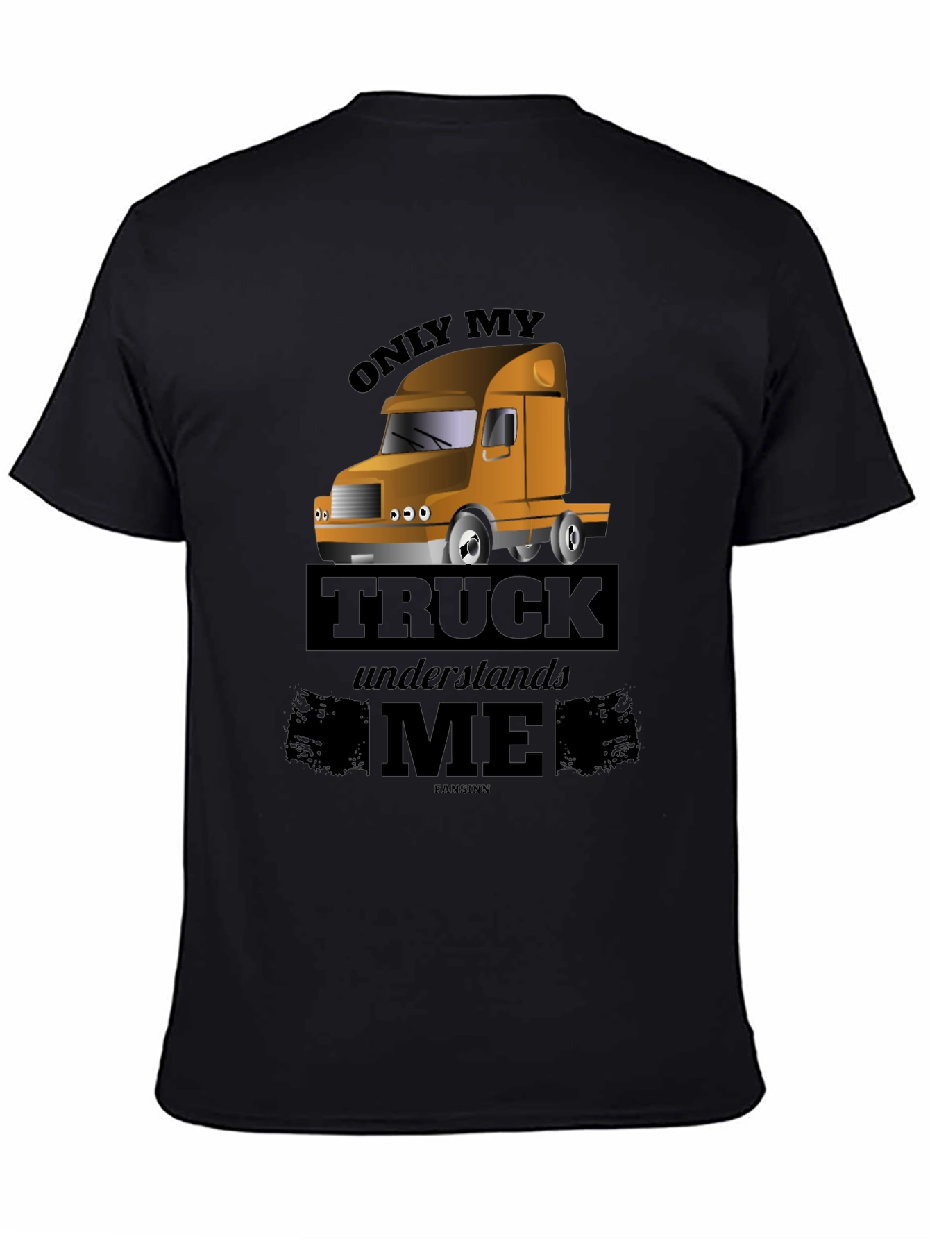 Trucker T-Shirt: Only My Truck Understands Me - Black Cotton Tee - 4