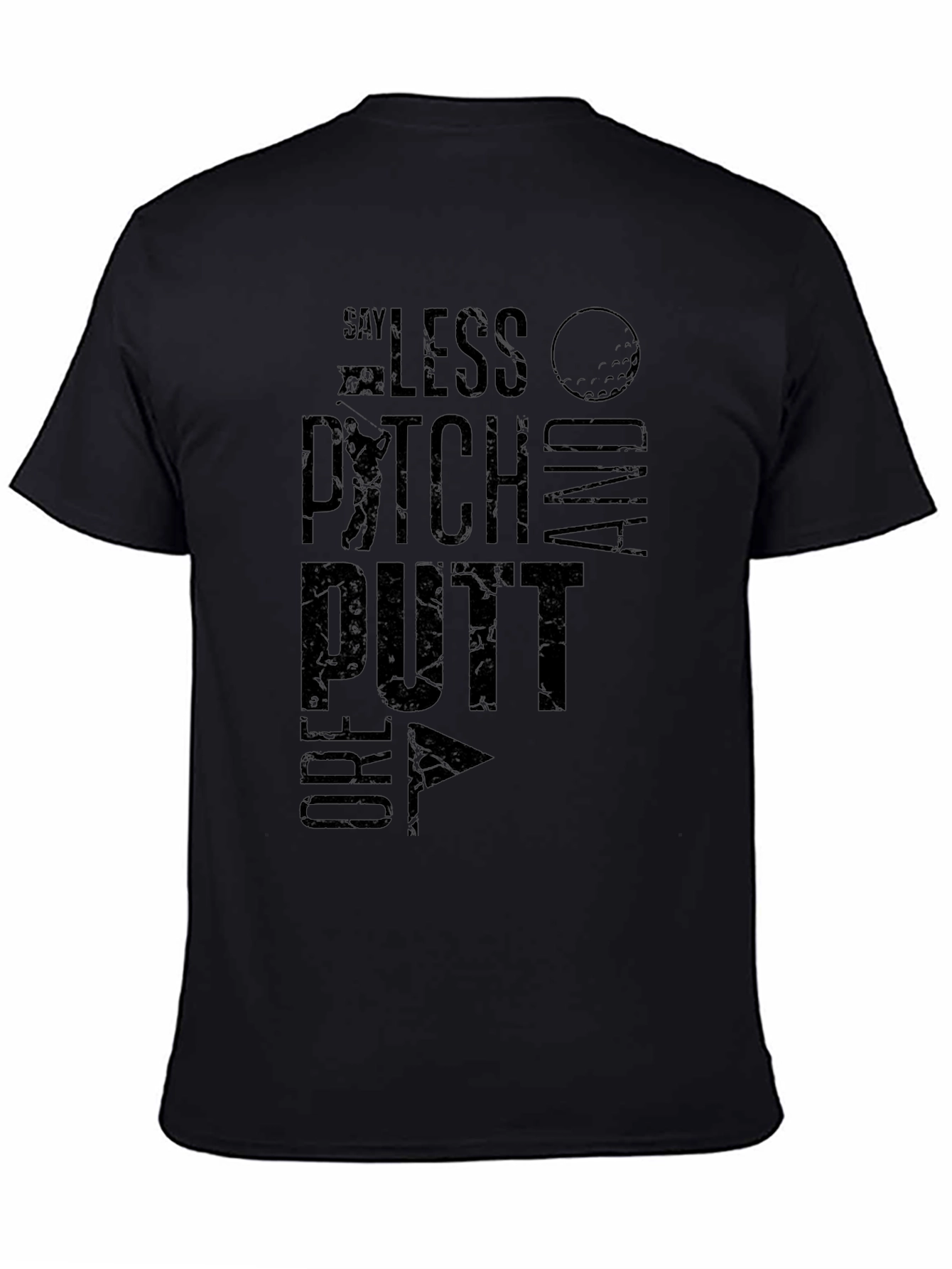 Black Say Less Pitch and Putt Golf T-Shirt view 4