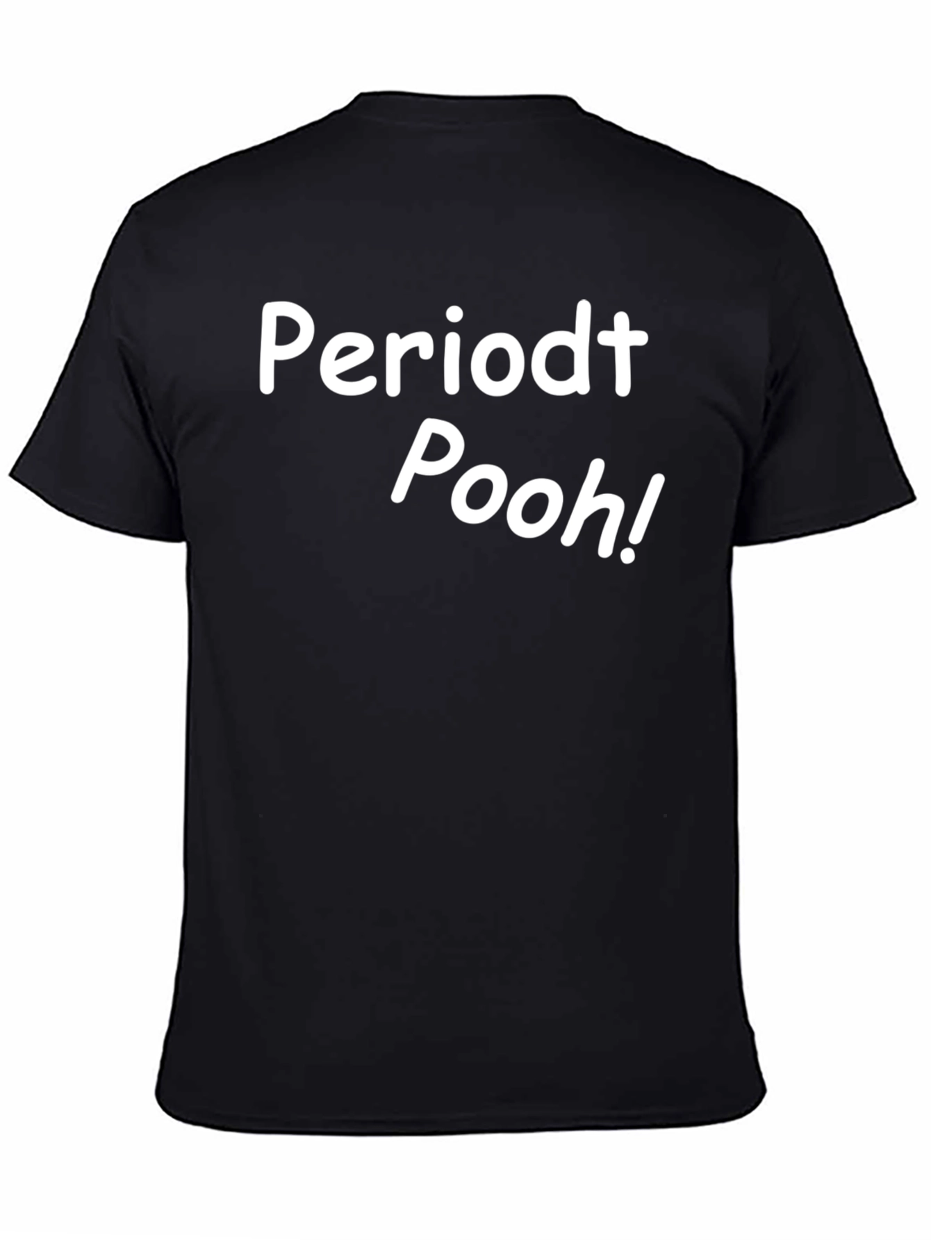 Black Periodt Pooh! Funny Slogan Graphic T-Shirt view 4
