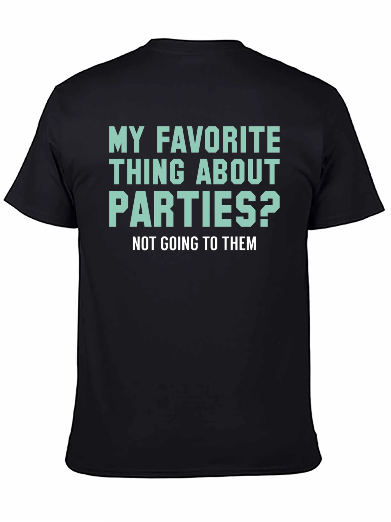 Black Introvert Humor T-Shirt: My Favorite Thing About Parties view 4