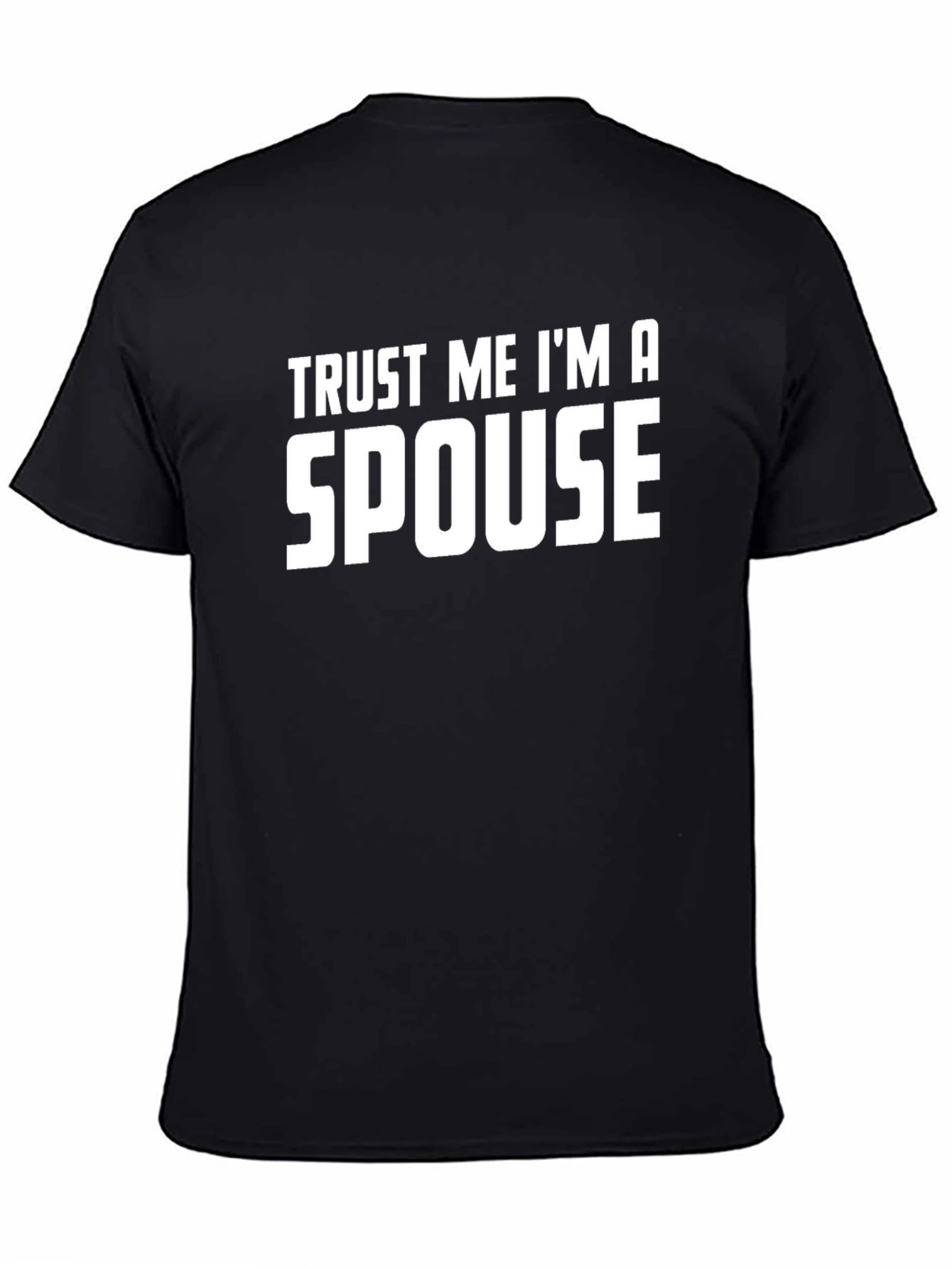 Black Trust Me I'm a Spouse T-Shirt view 4