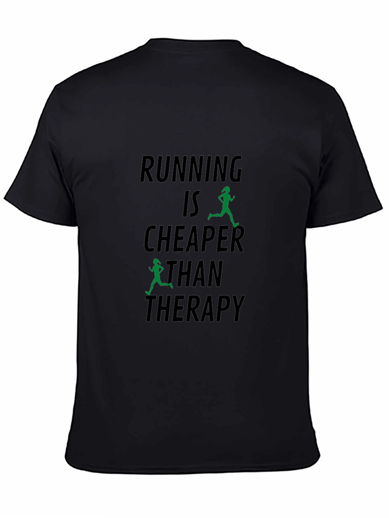 Black Running is Cheaper Than Therapy T-Shirt view 4