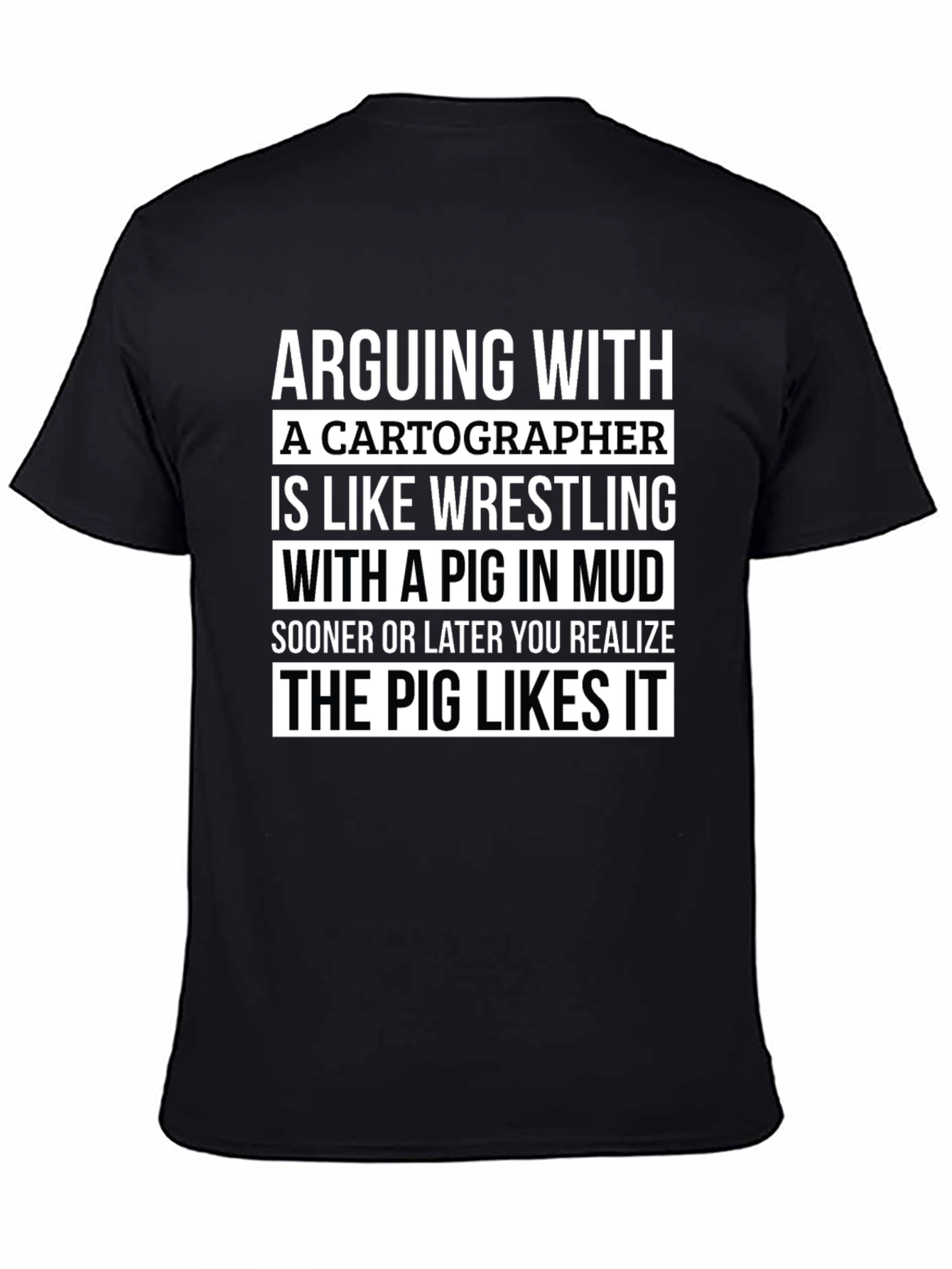 Black Arguing With a Cartographer Funny T-Shirt view 4