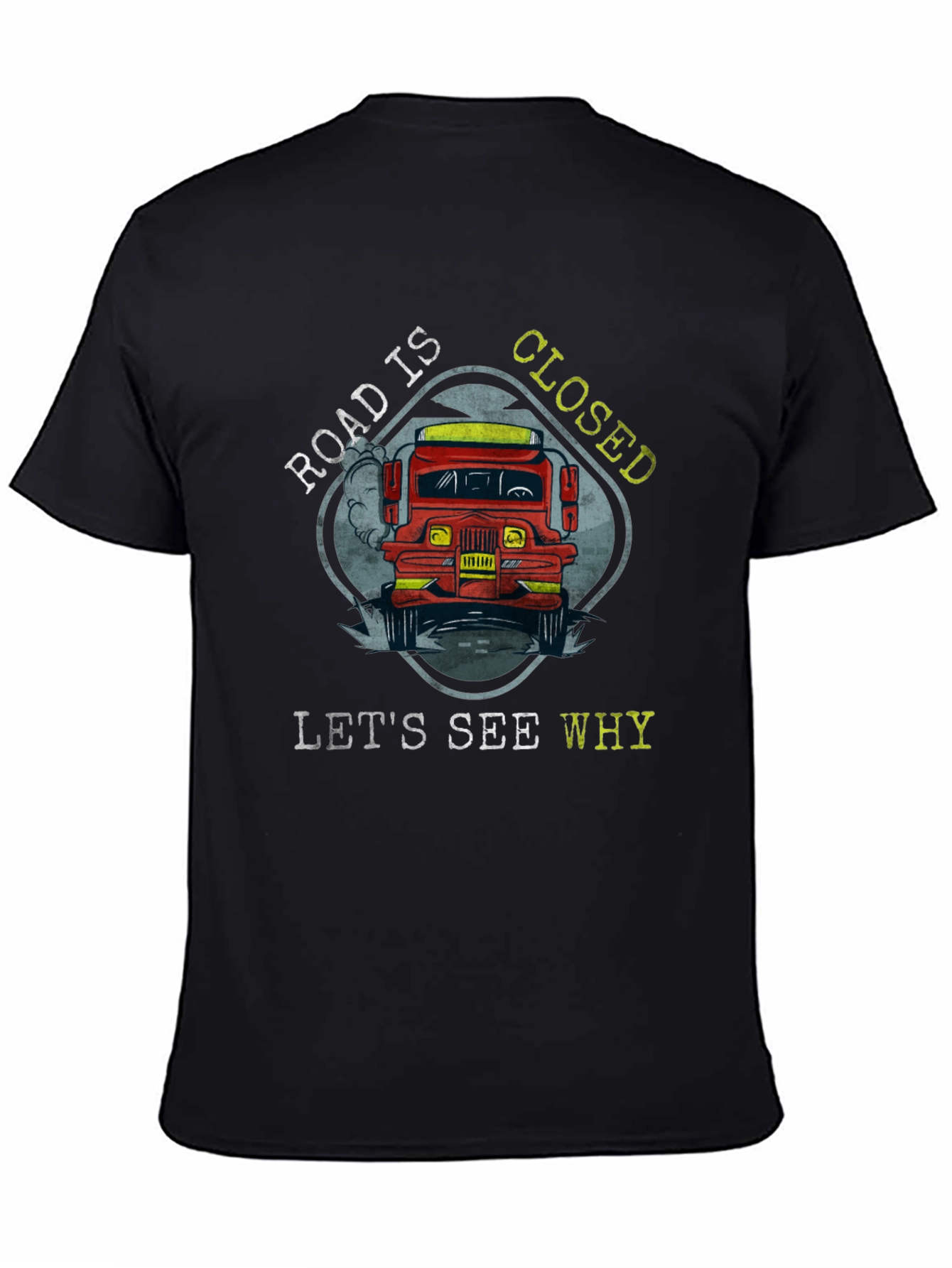 Black Road Closed Graphic Tee - Funny Truck Lover T-Shirt view 4