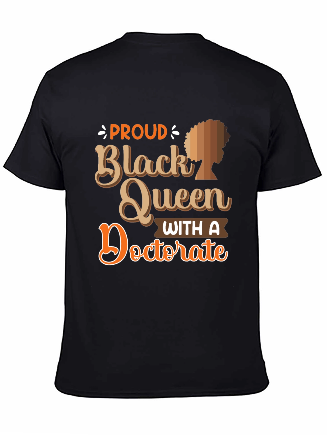 Proud Black Queen with Doctorate T-Shirt - 4