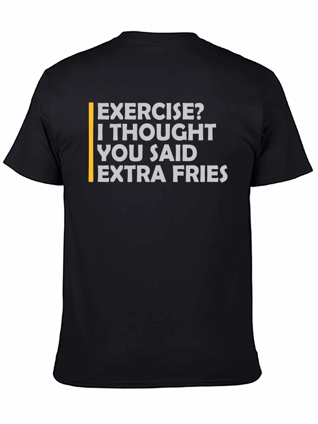Black Extra Fries Funny T-Shirt - Exercise? Foodie Tee view 4