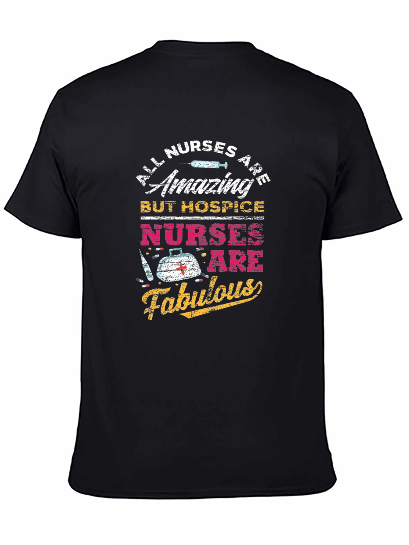 Hospice Nurse T-Shirt - Amazing, Fabulous - 4